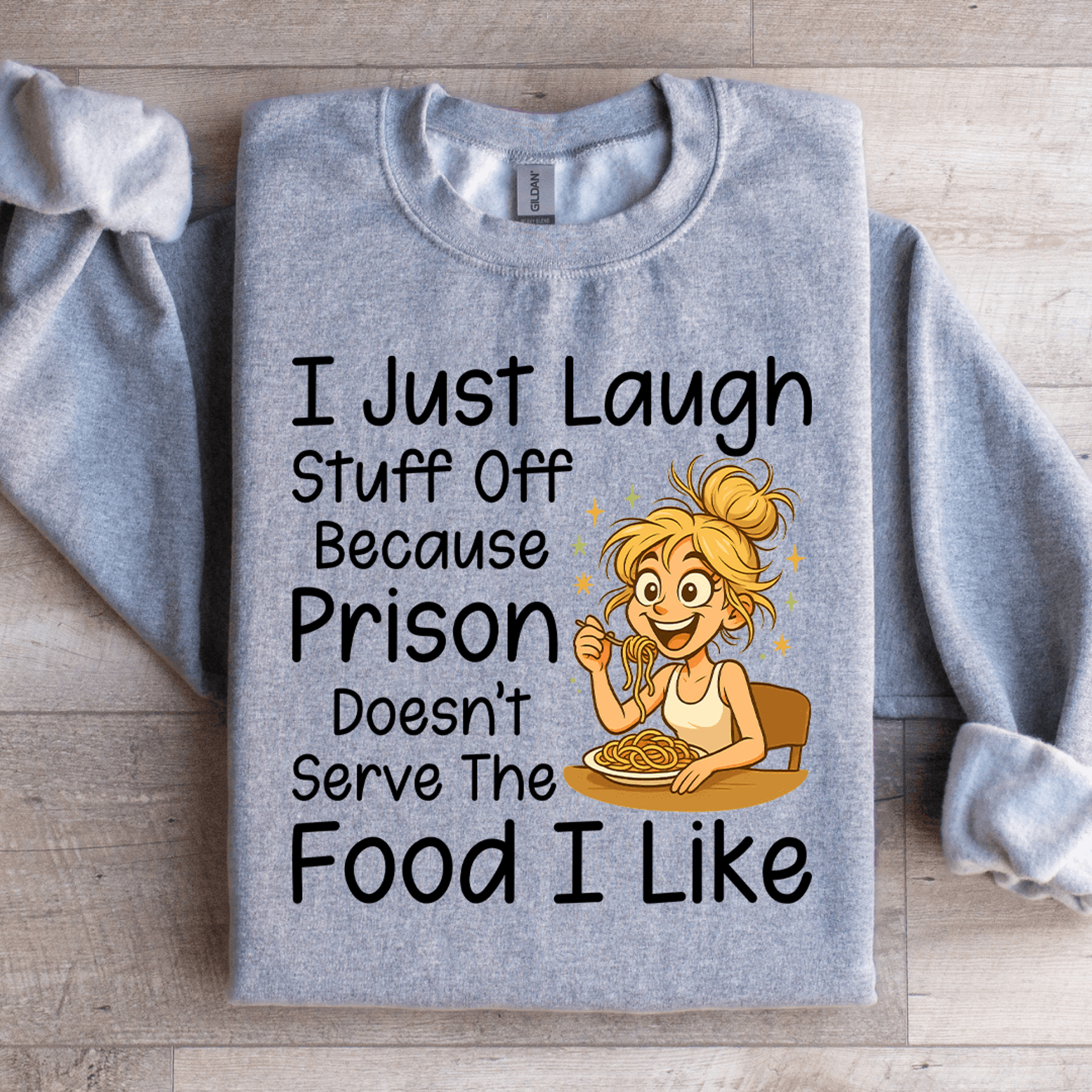 I Just Laugh Stuff Off Sweatshirt 1