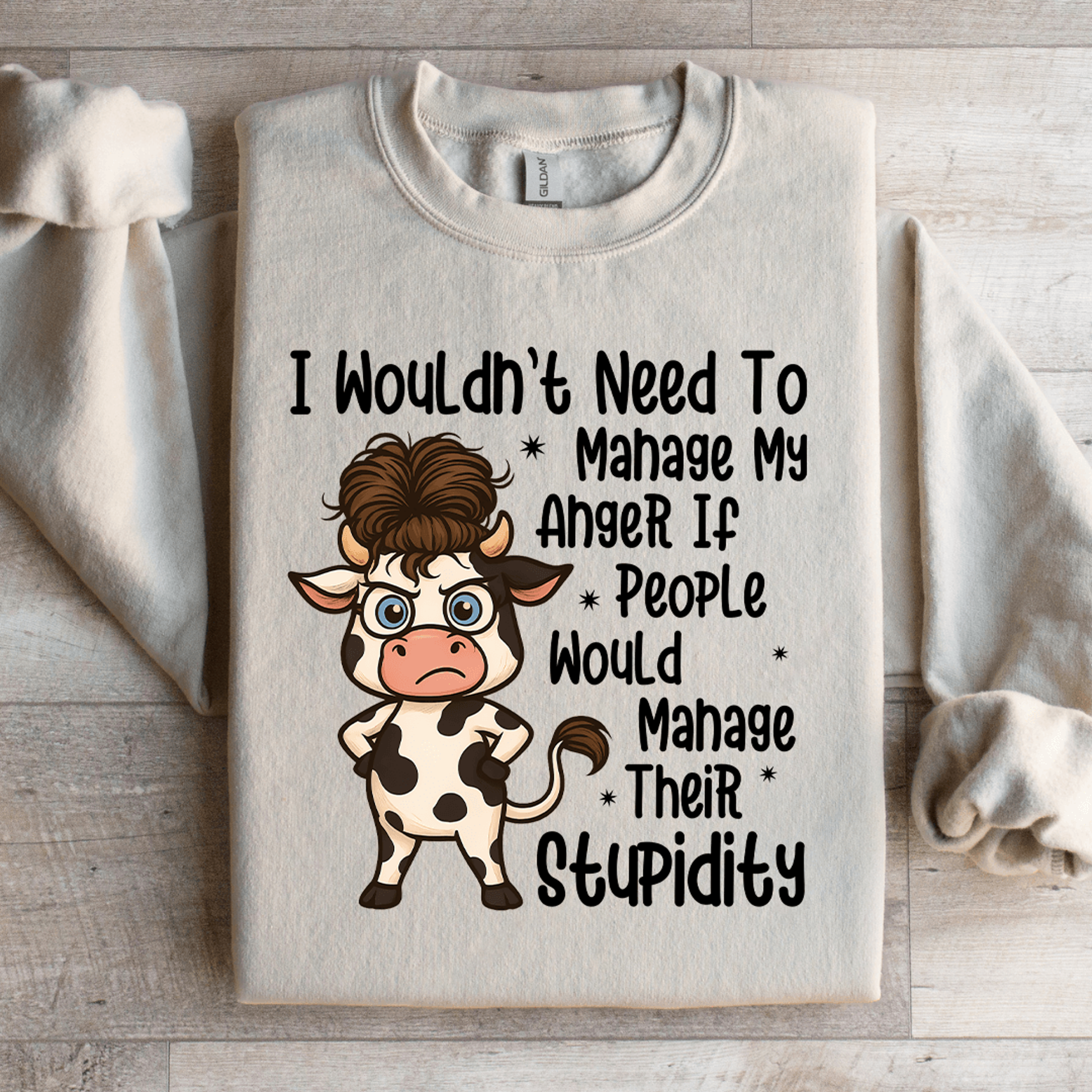 I Wouldnt Need To Manage My Anger If People Sweratshirt 2