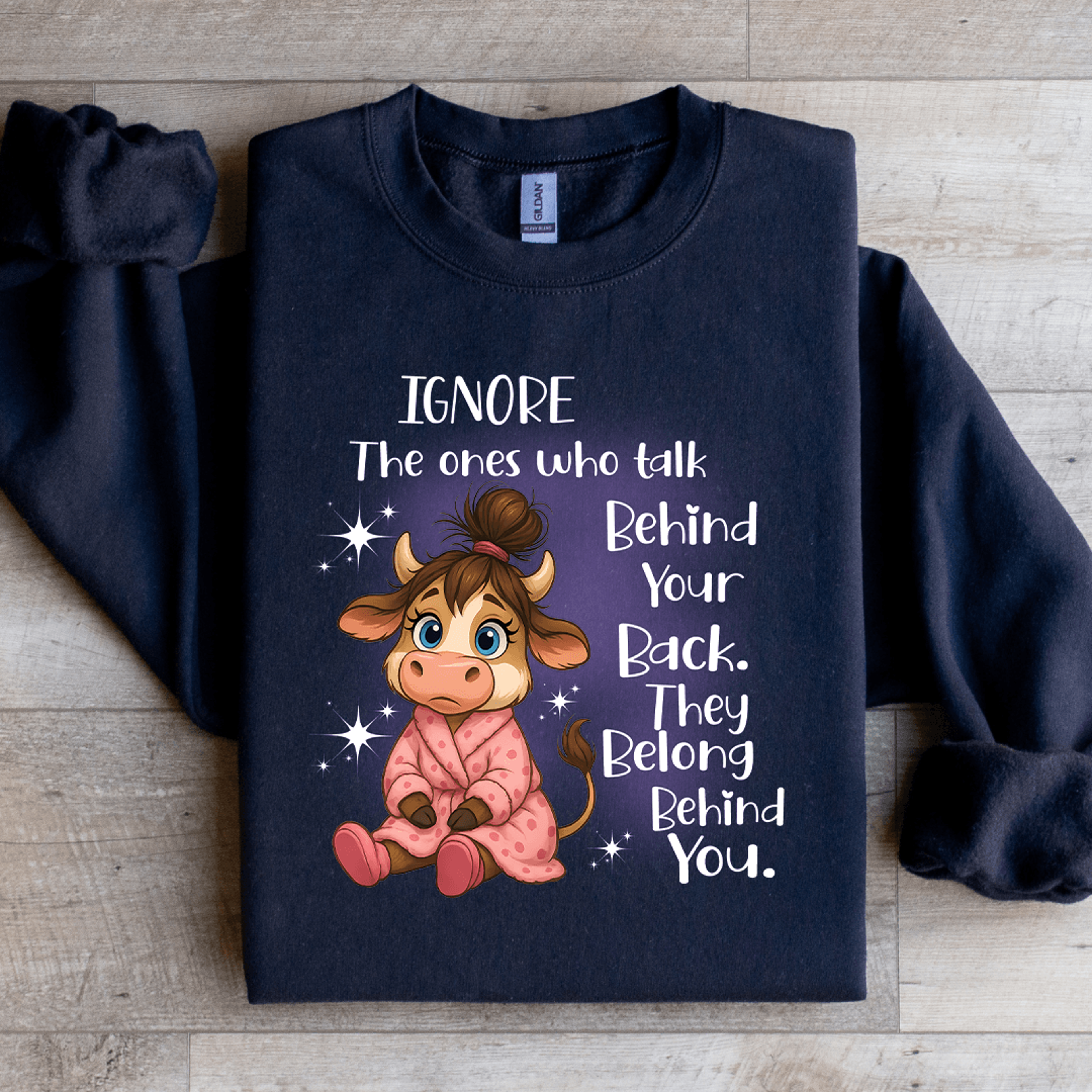 Ignore The Ones Who Talk Behind Your Back Sweatshirt 4