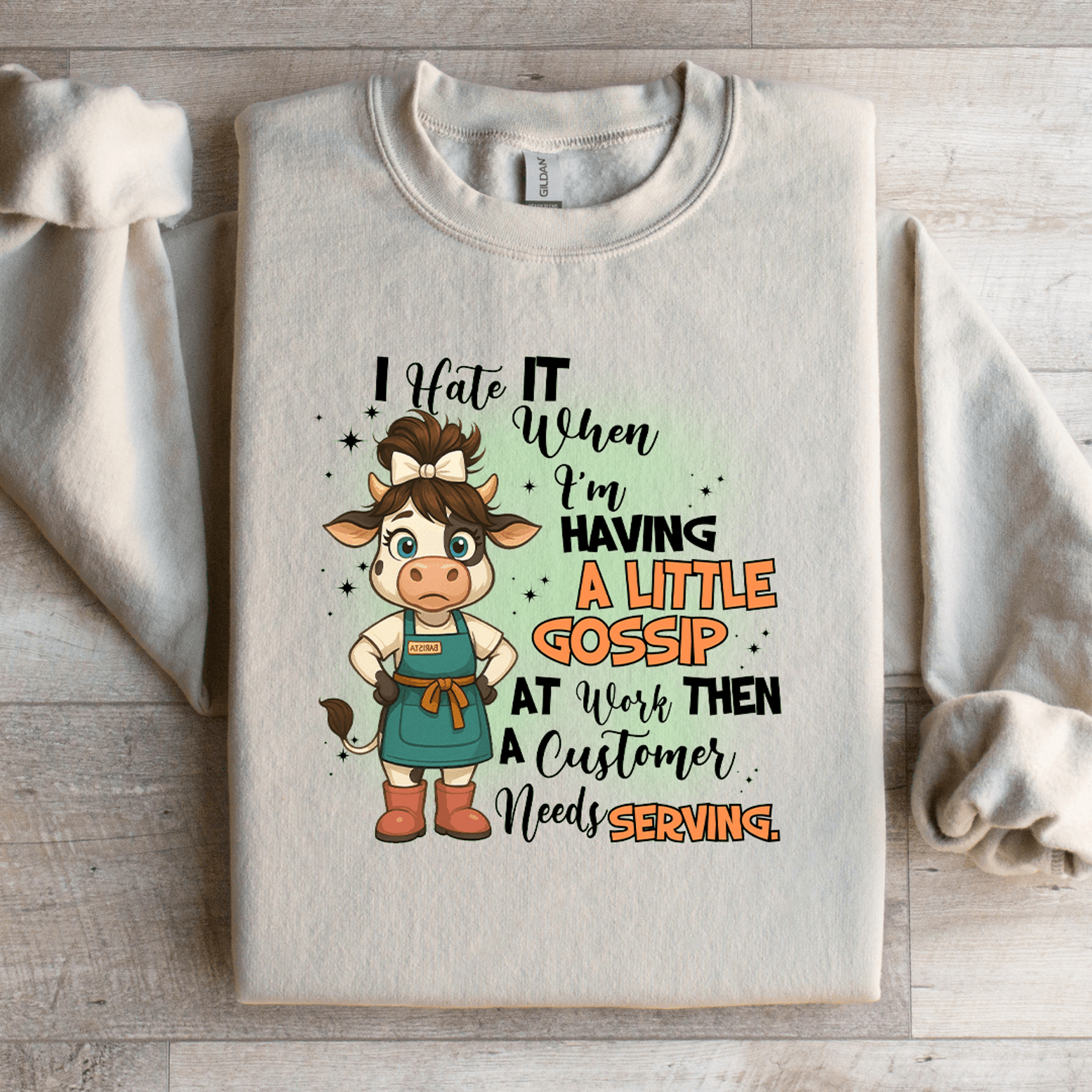 I Hate It When Im Having A Little Gossip At Work Sweatshirt 1