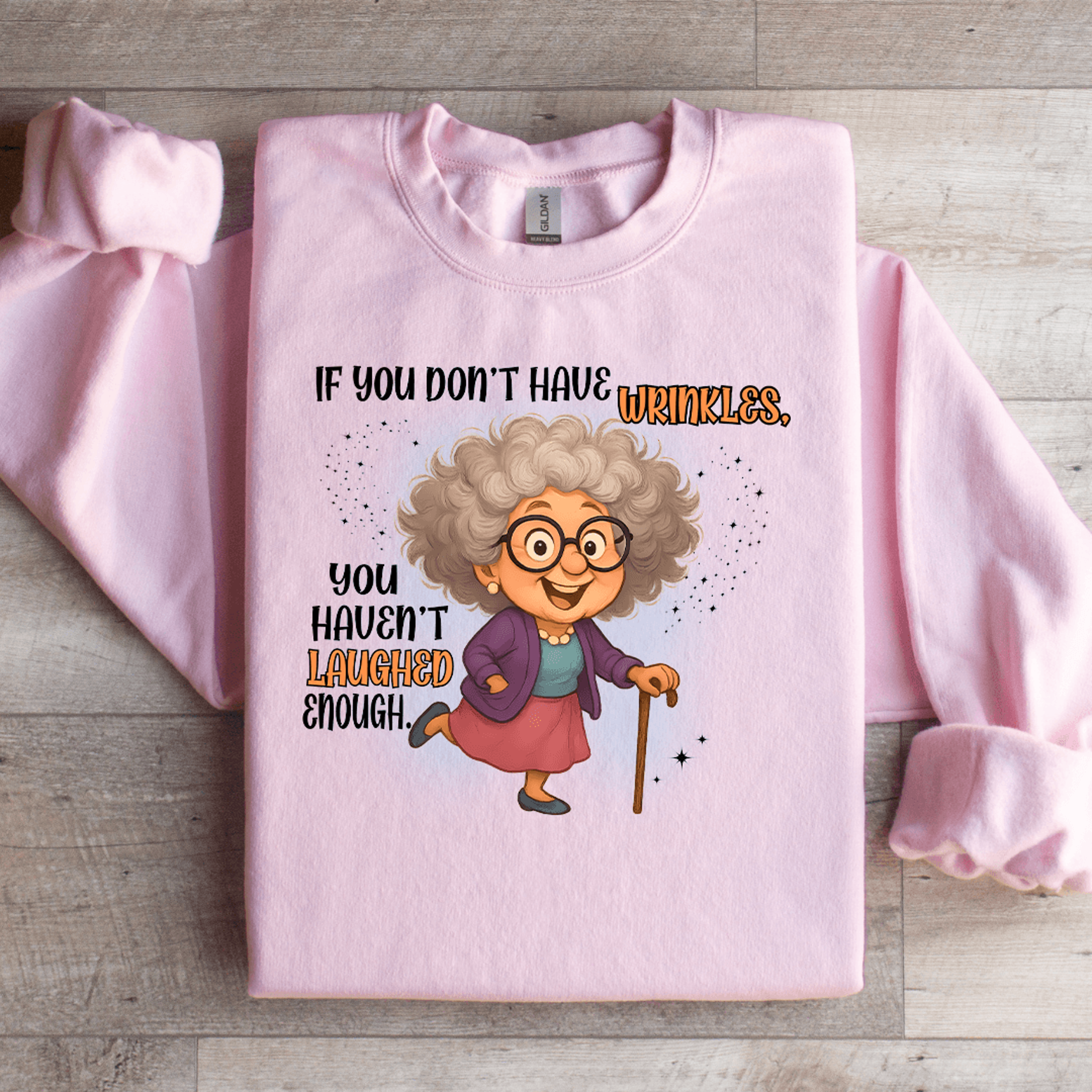 If You Dont Have Wrinkles Sweatshirt 4
