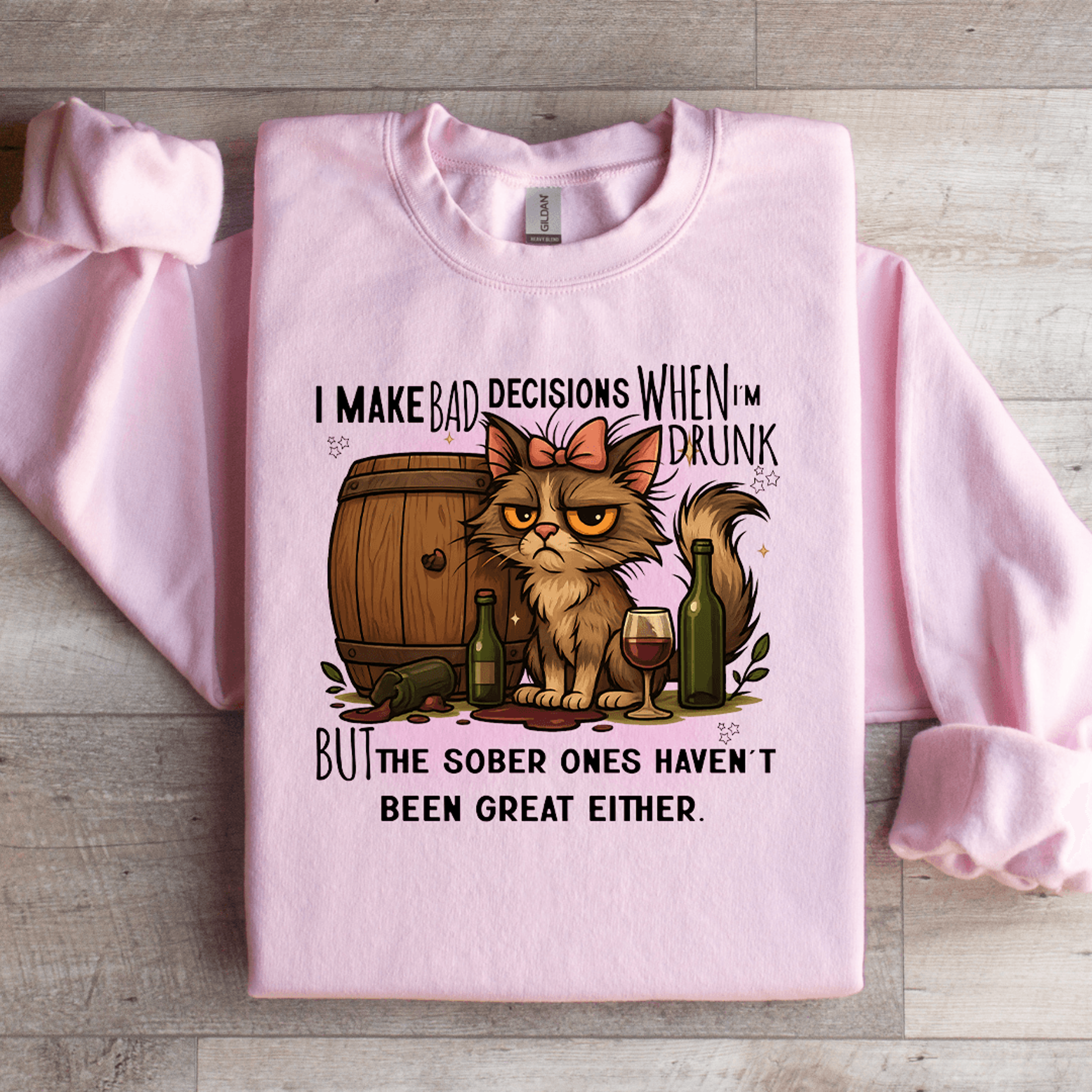 I Make Bad Decisions When Im Drunk Sweatshirt 1