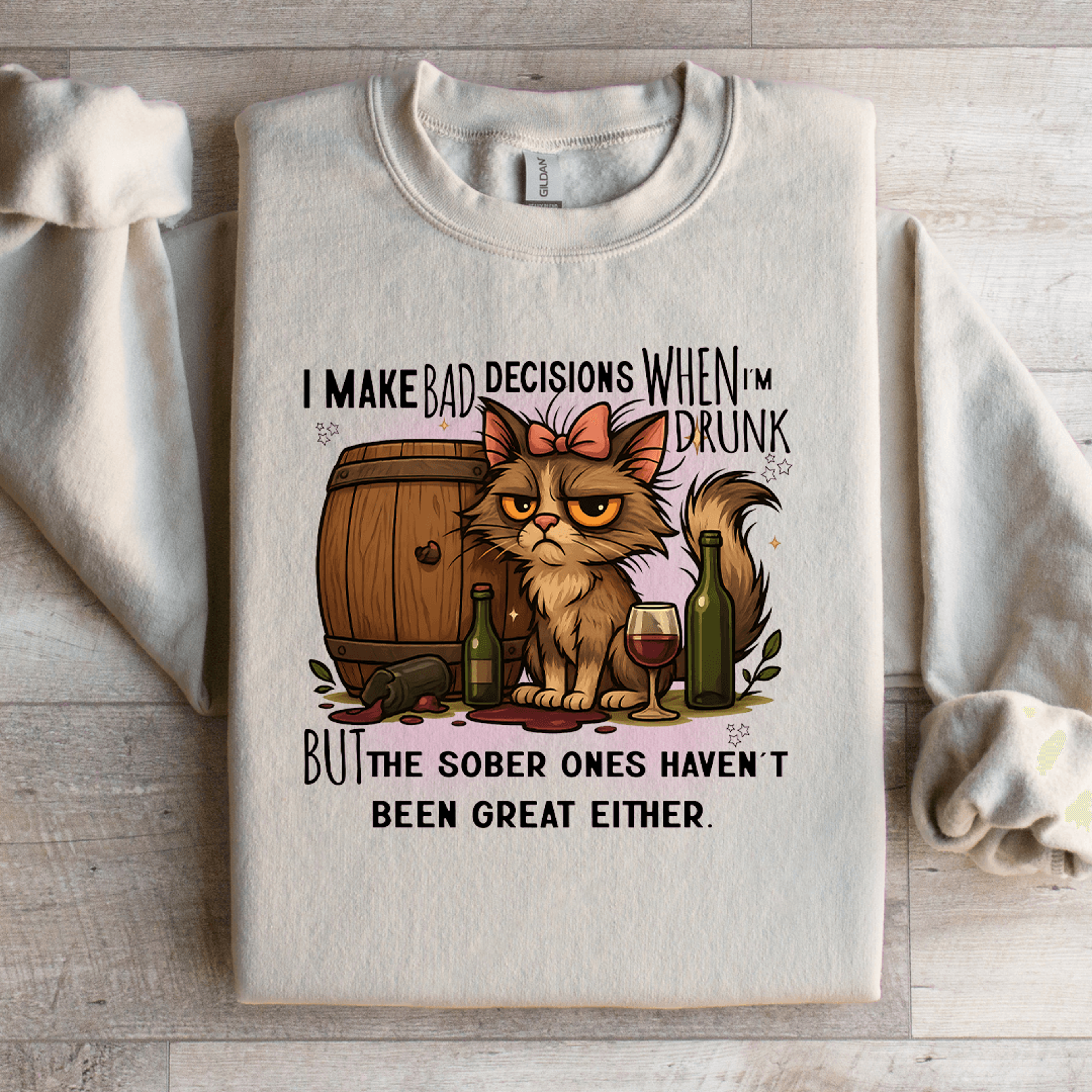 I Make Bad Decisions When Im Drunk Sweatshirt 2