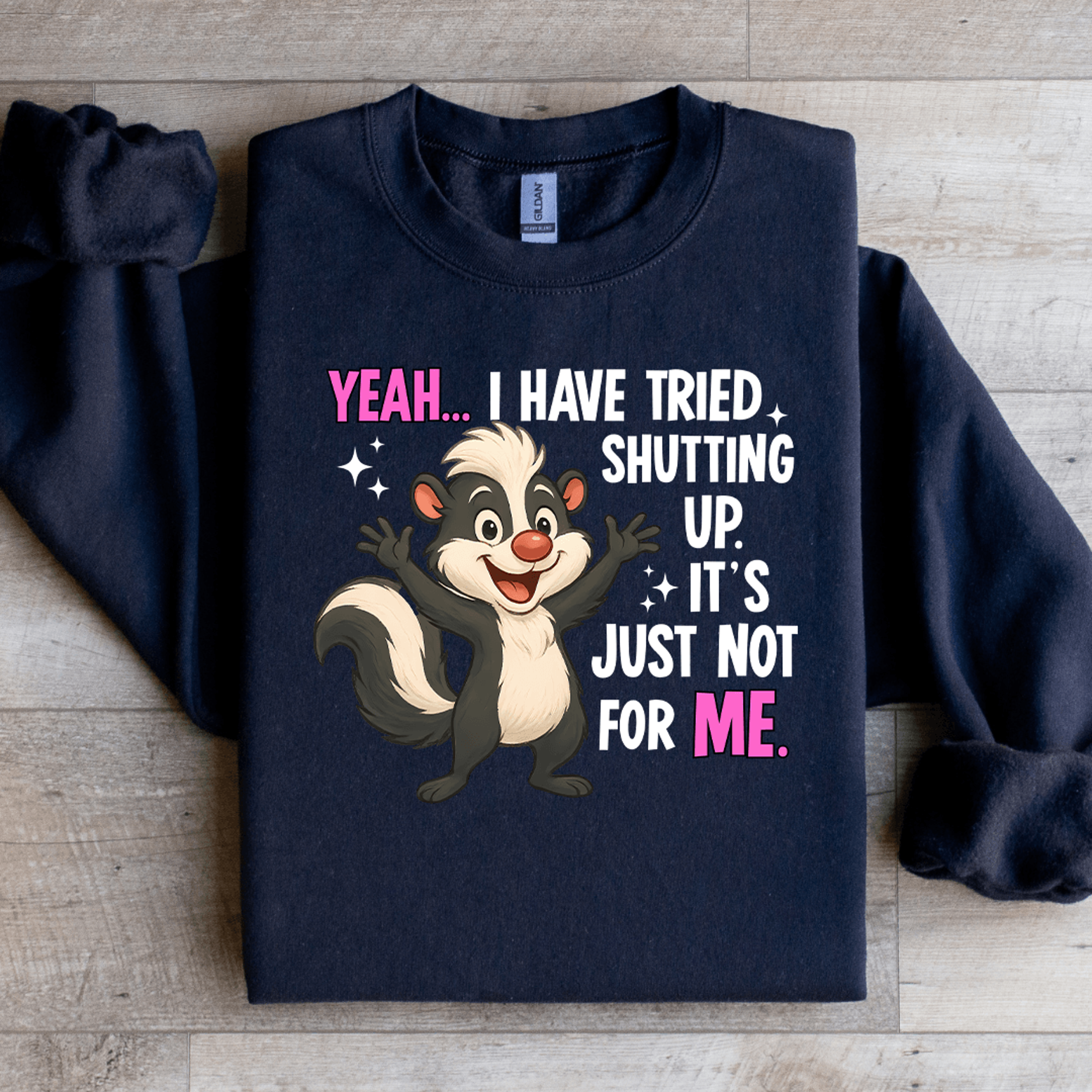 Yeah I Have Tried Shutting Up Sweatshirt 2