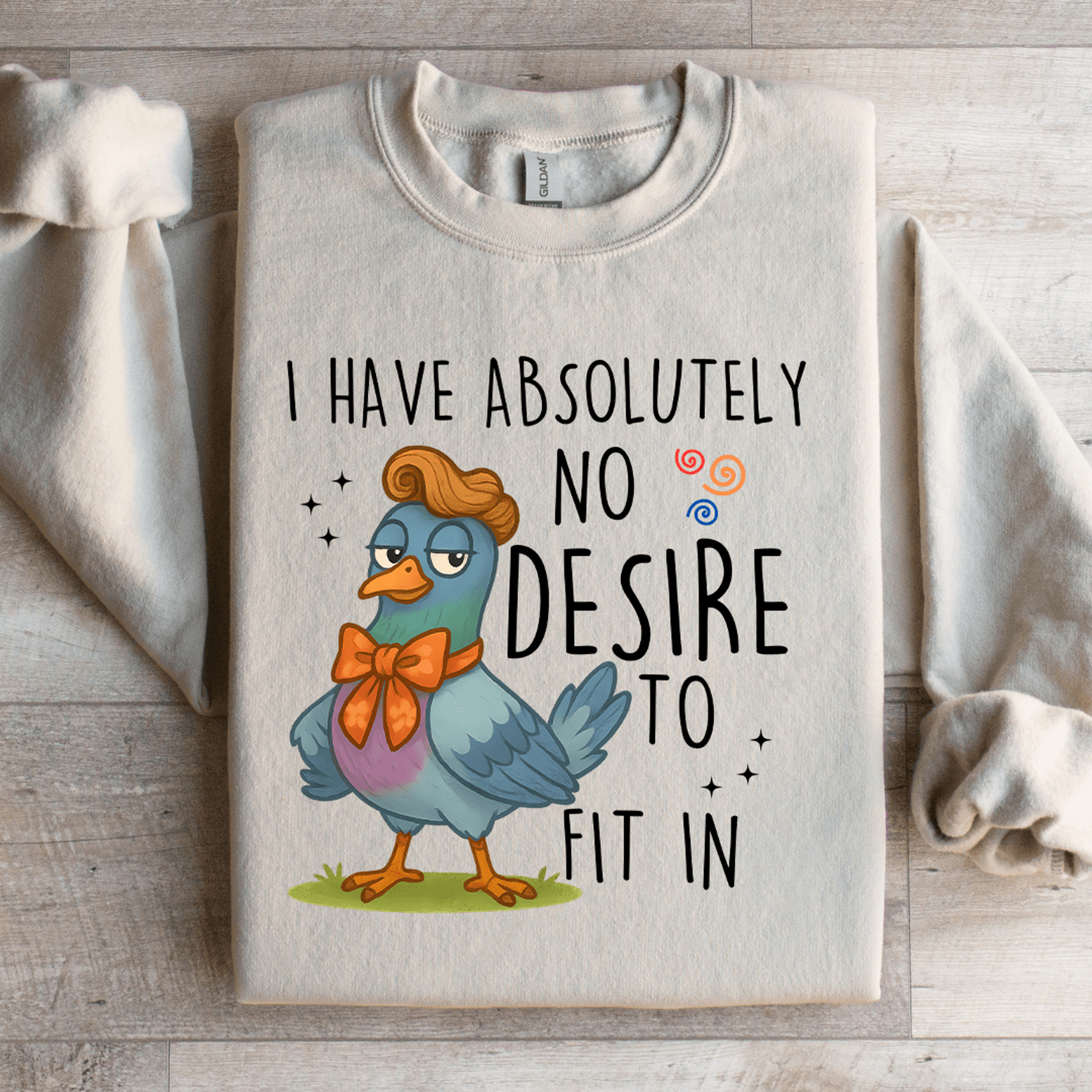 I Have Absolutely No Desire To Fit In Sweatshirt 1