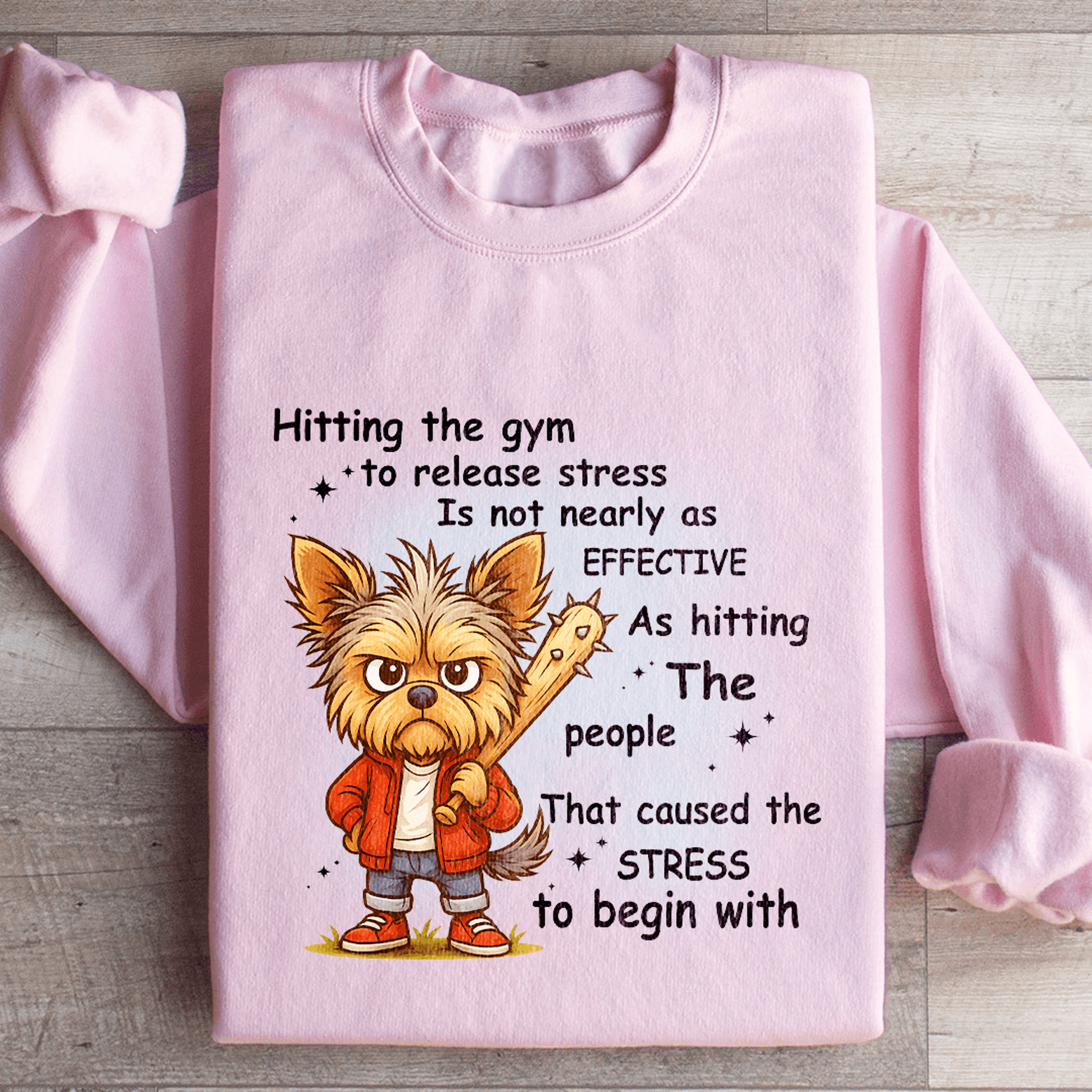 Hitting The Gym To Release Stress Is Not Nearly As Effective Sweatshirt 3