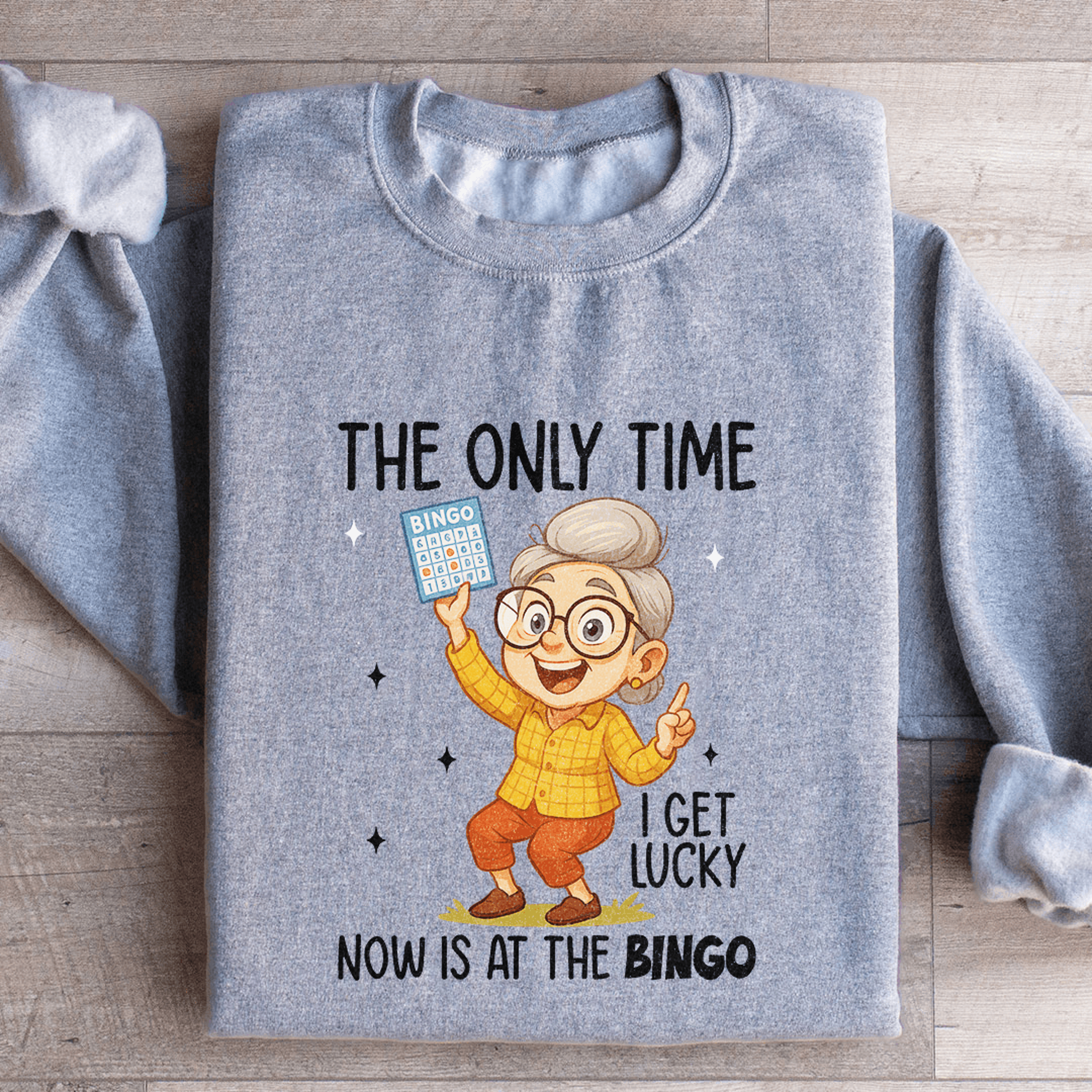 The Only Time I Get Lucky Sweatshirt 2