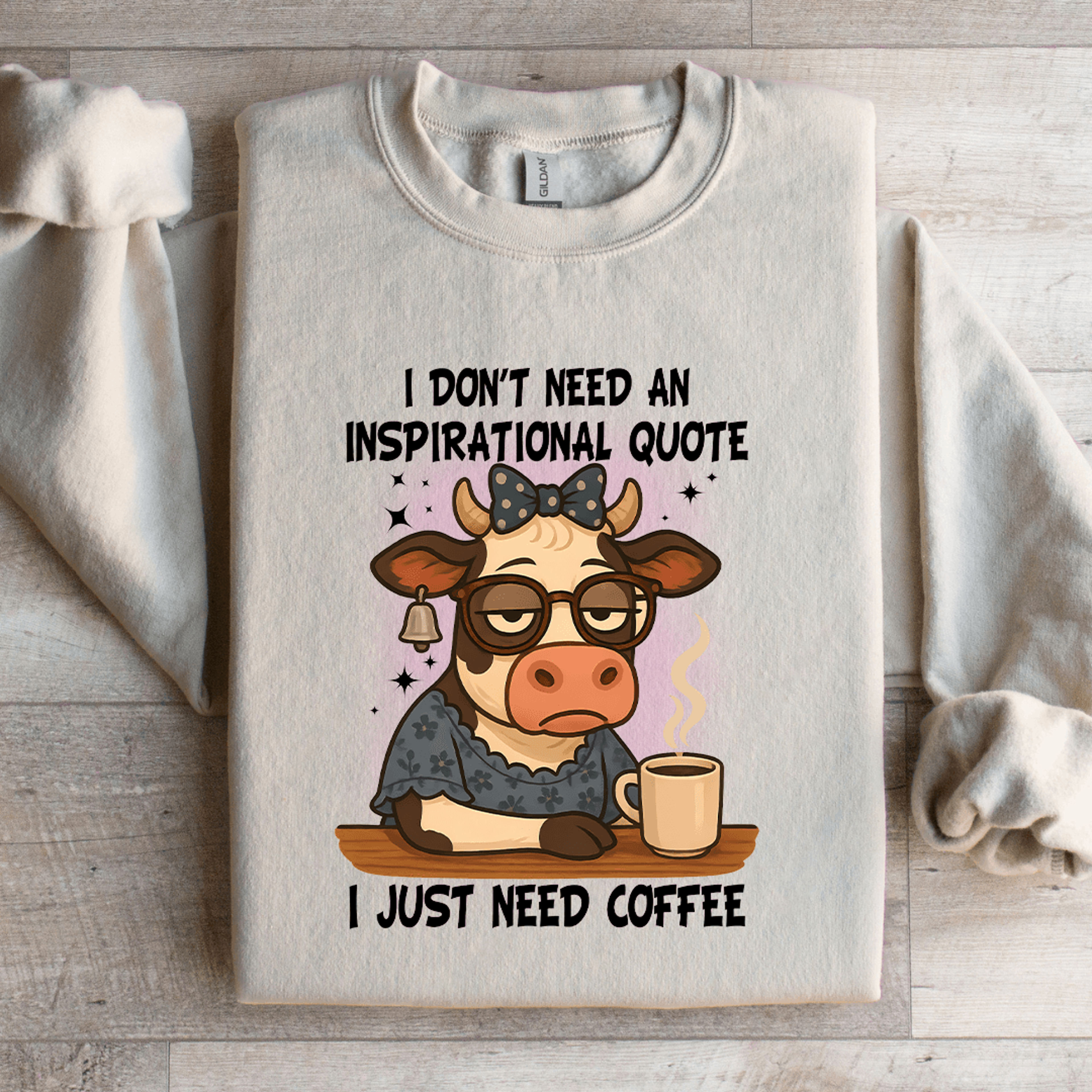 I Dont Need An Inspirational Quote Sweatshirt 1