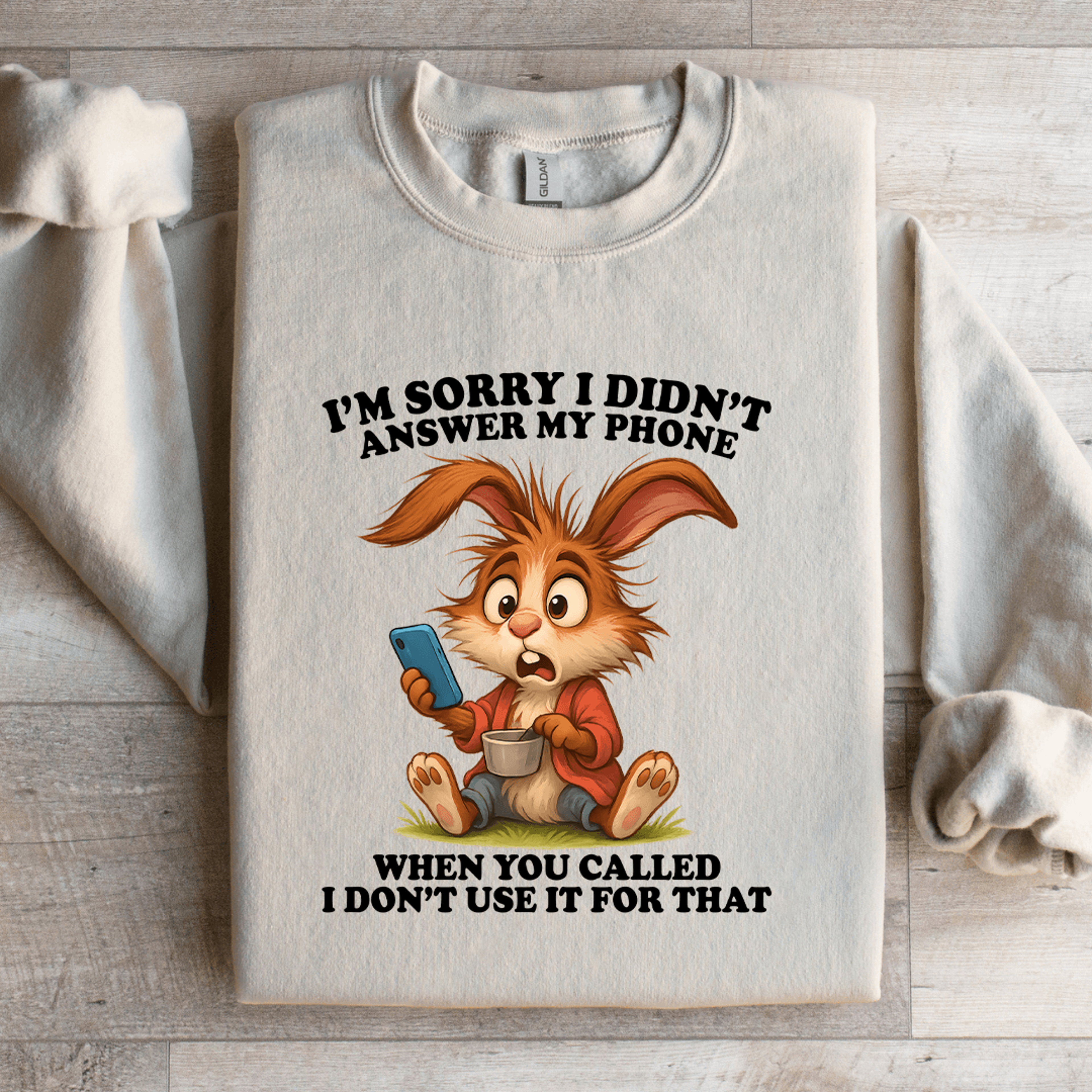 Im Sorry I Didnt Answer My Phone Sweatshirt 2