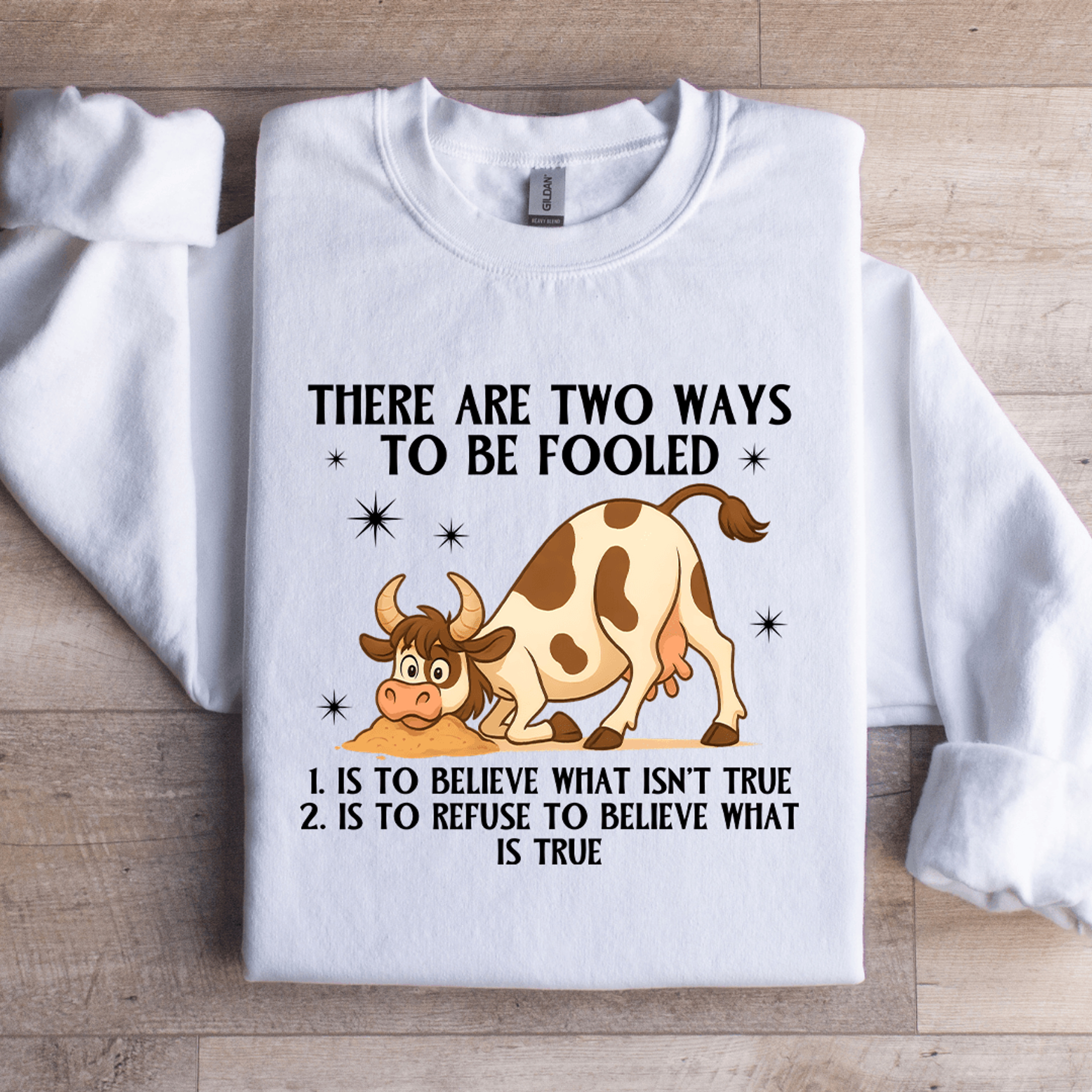 There Are Two Ways To Be Fooled Sweatshirt 1