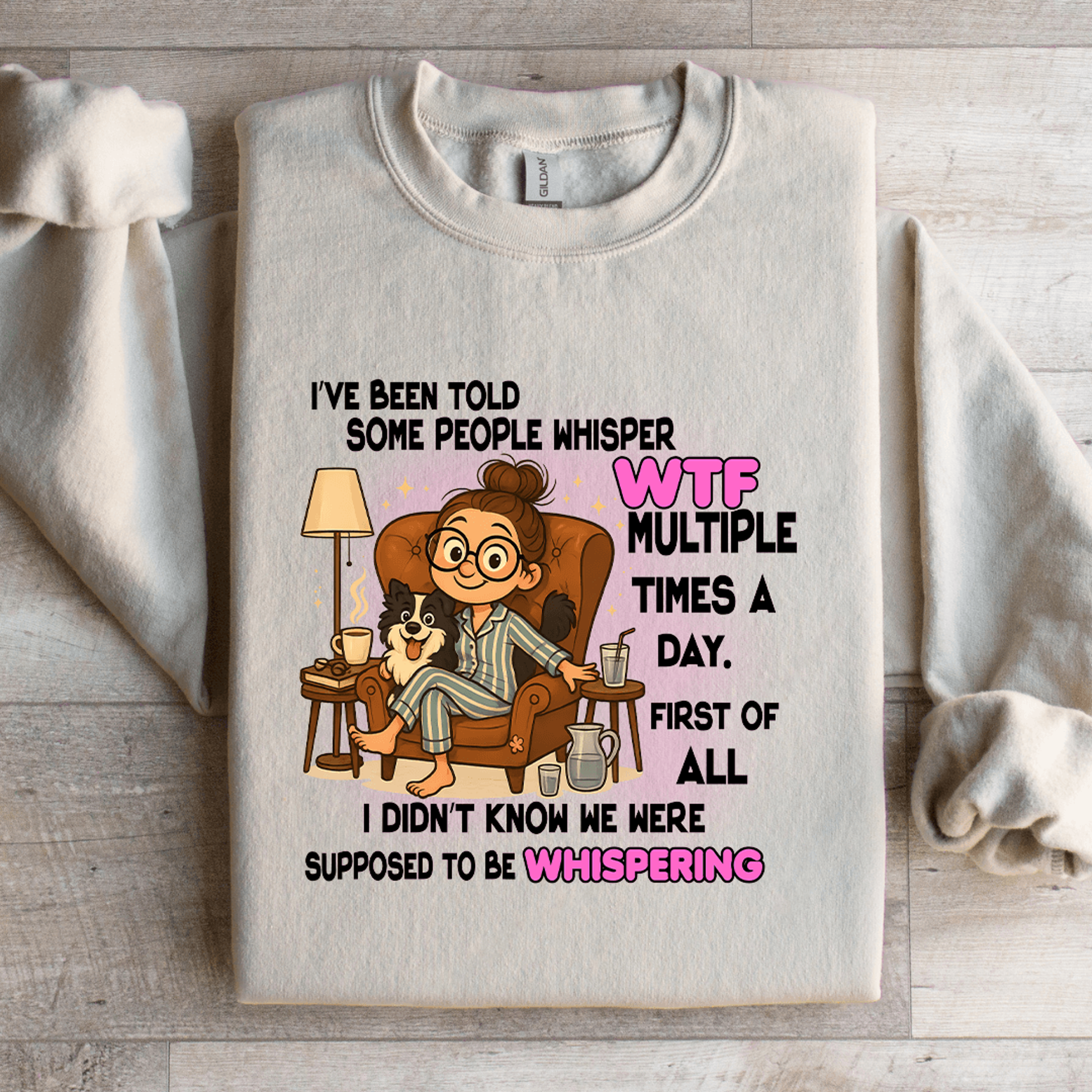 Ive Been Told Some People Whisper Wtf Sweatshirt 3