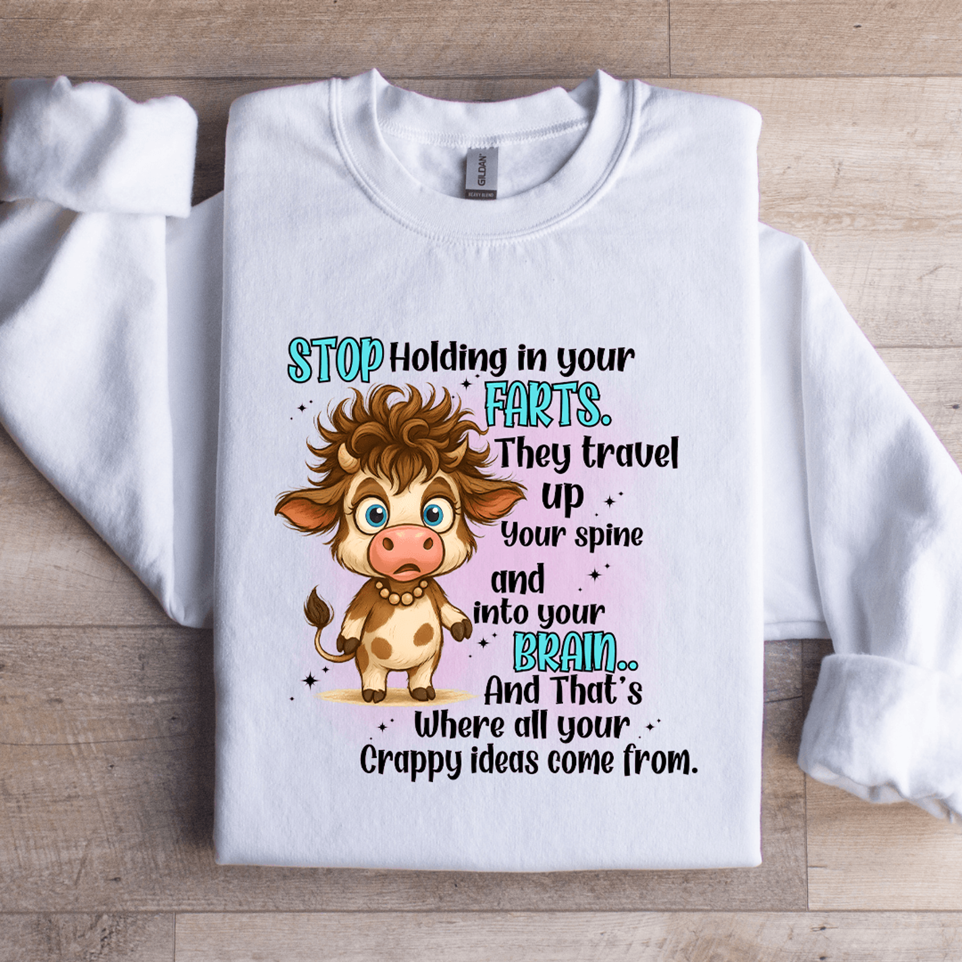 Stop Holding In Your Farts They Travel Up Your Spine Sweatshirt 4