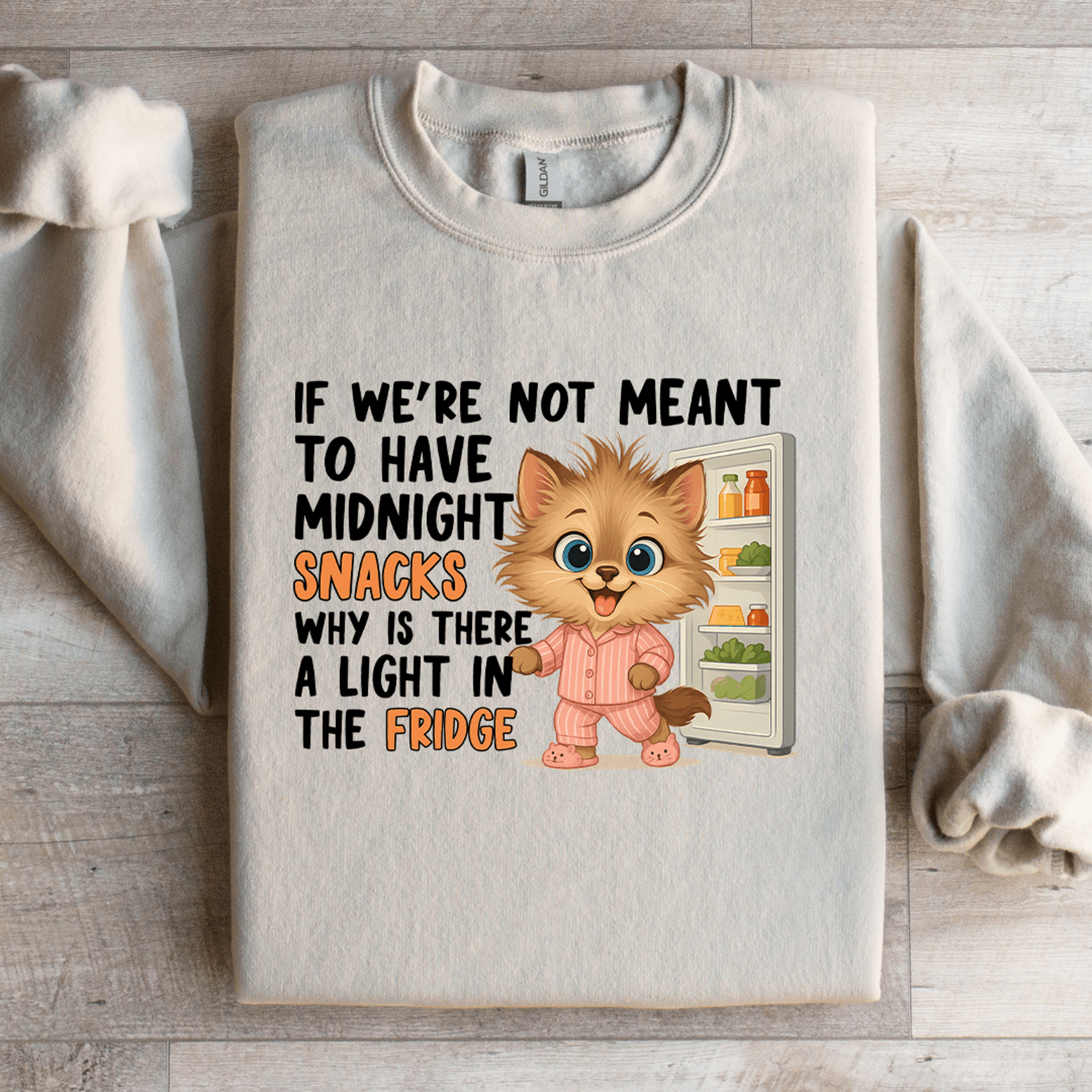 If Were Not Meant To Have Midnight Snacks Sweatshirt 2