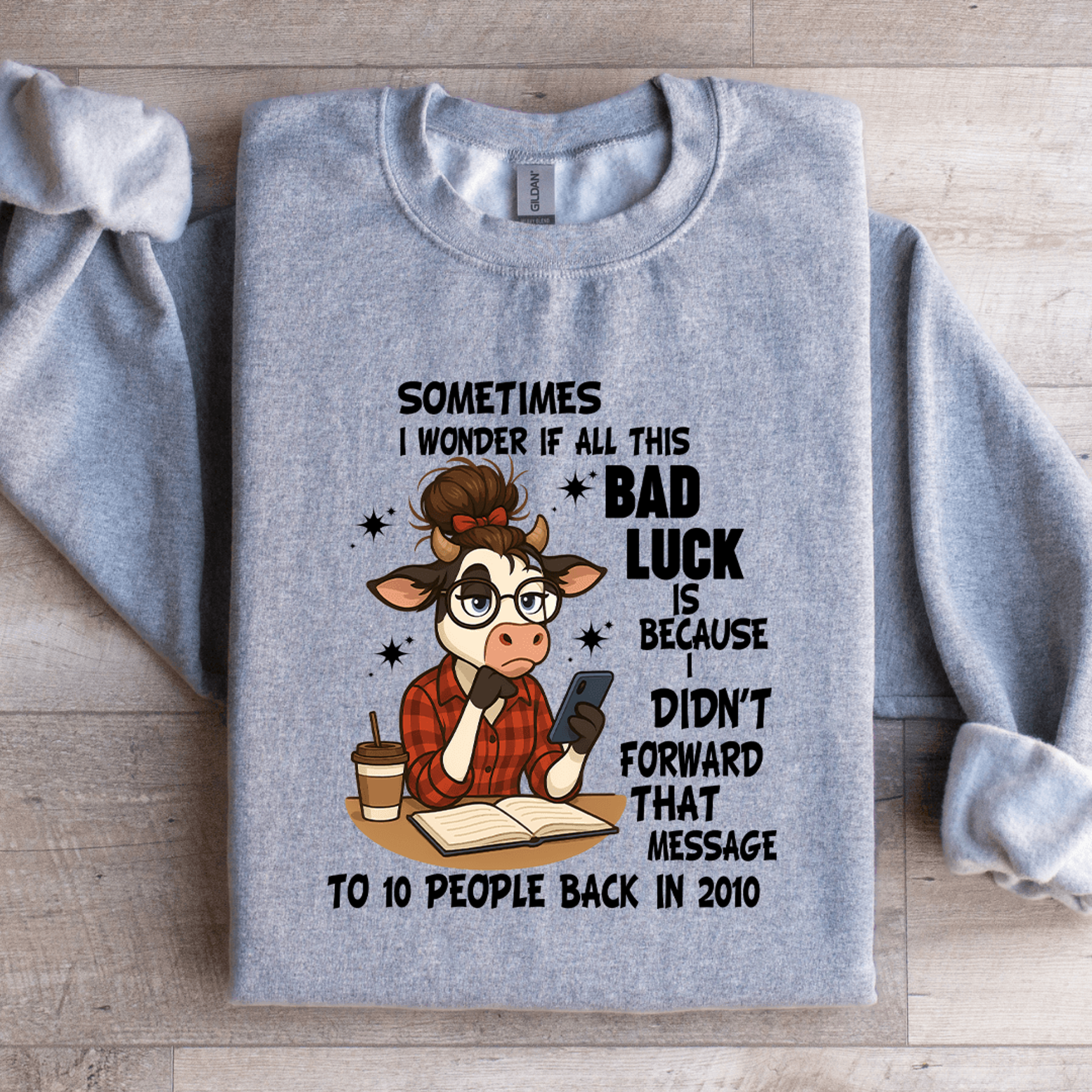 Sometimes I Wonder If All This Bad Luck Sweatshirt 3