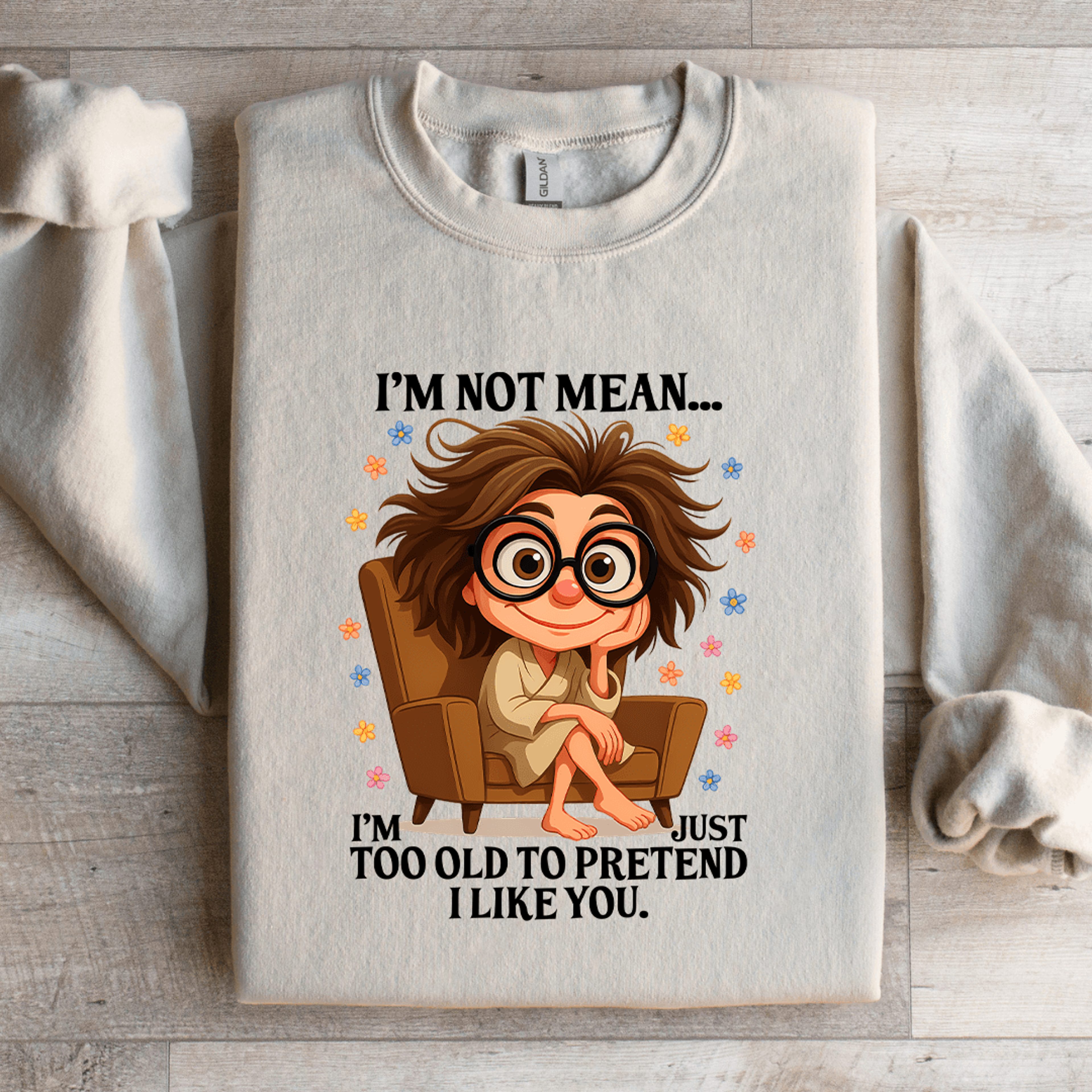 Im Not Mean Sweatshirt 1