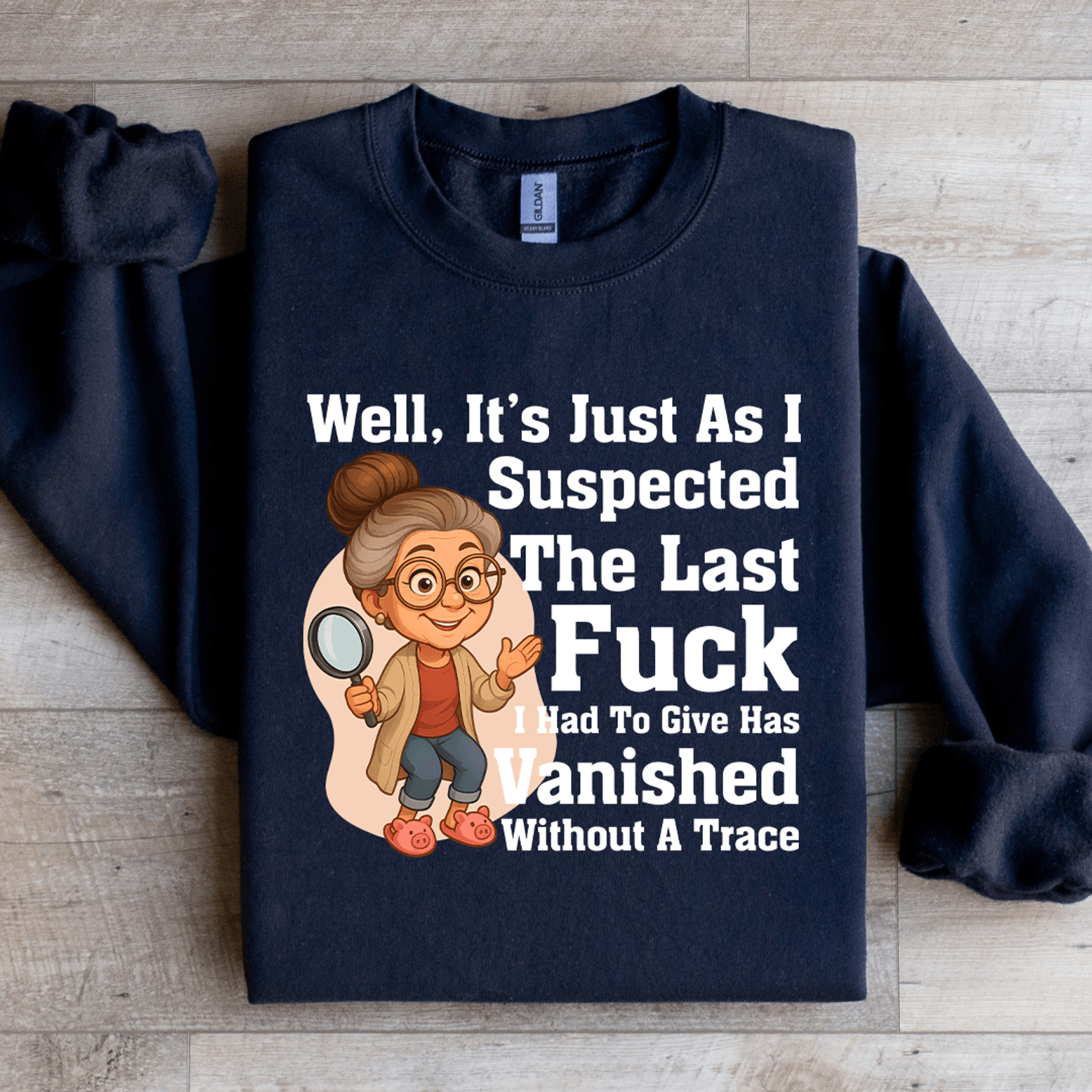 Well Its Just As I Suspected The Last Fck Sweatshirt 4