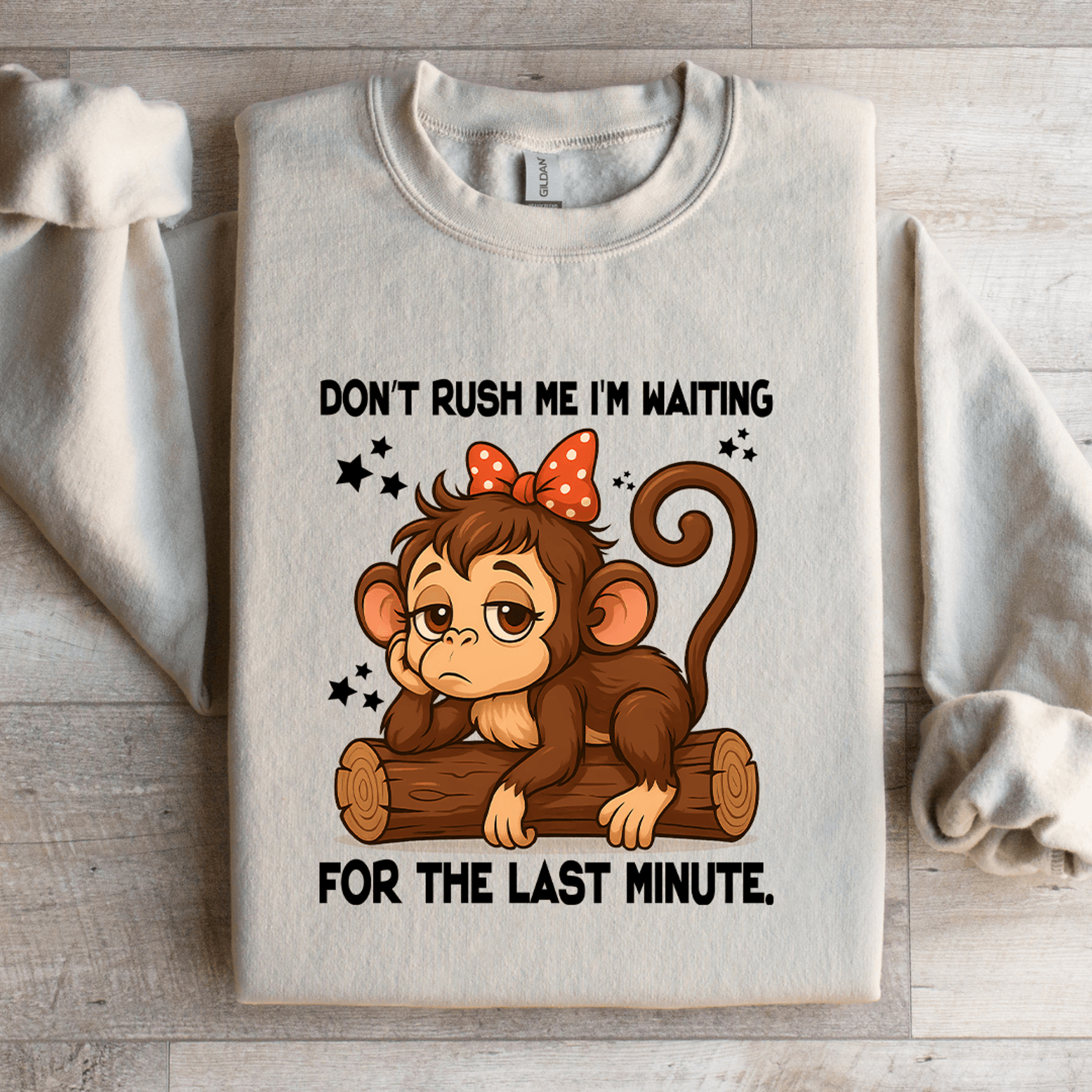 Dont Rush Me Im Waiting For The Last Minute Sweatshirt 1