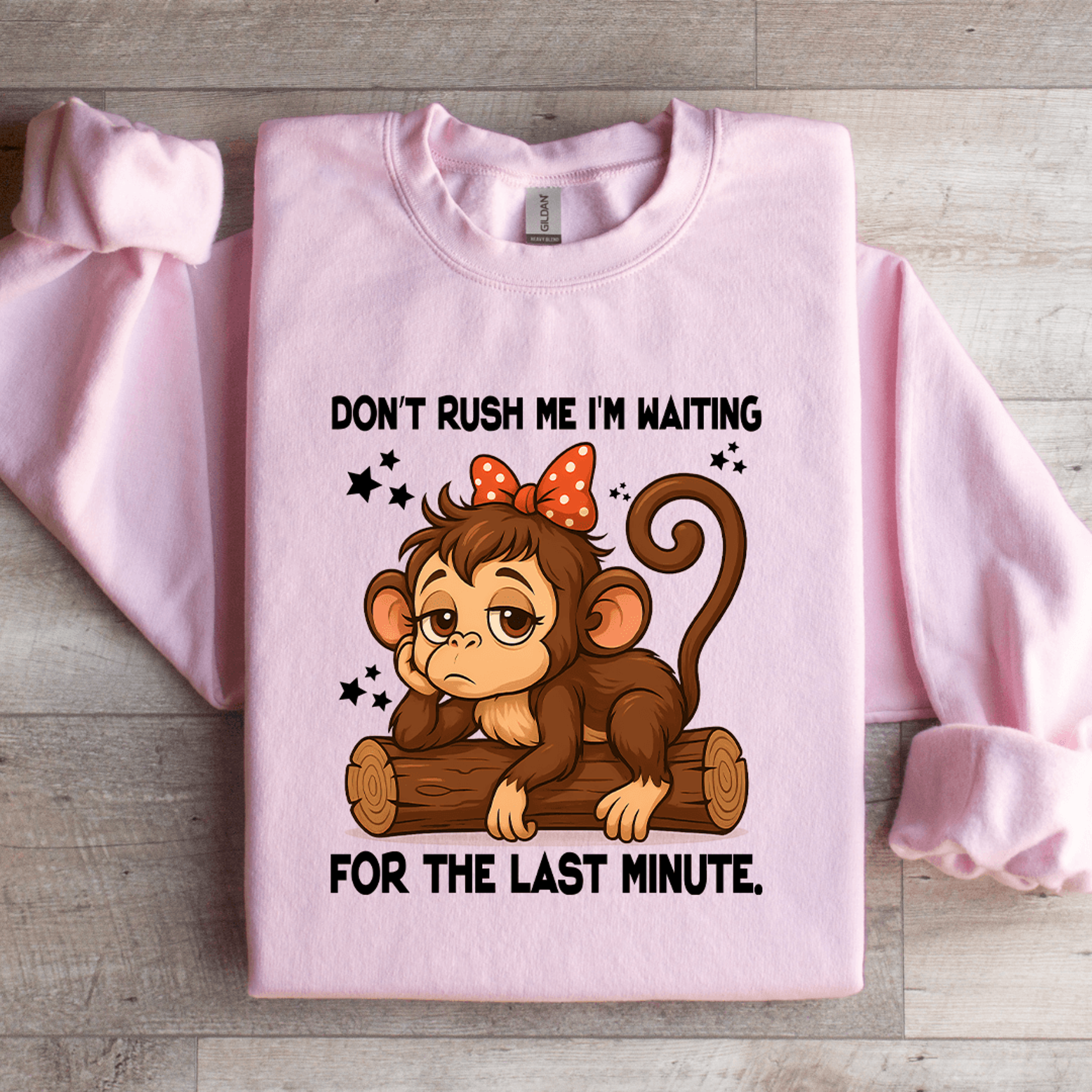 Dont Rush Me Im Waiting For The Last Minute Sweatshirt 4