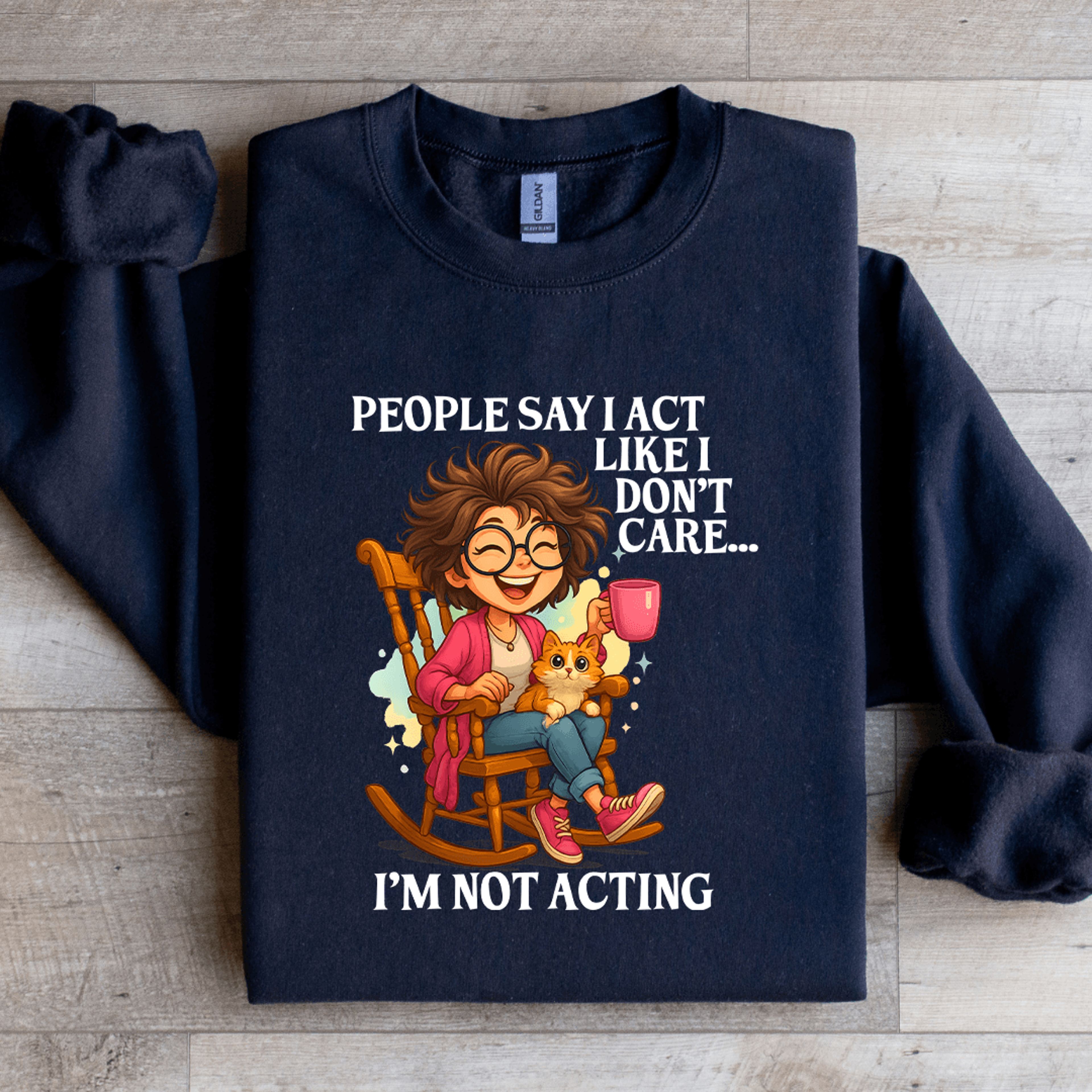 People Say I Act LIke I Dont Care Sweatshirt 3
