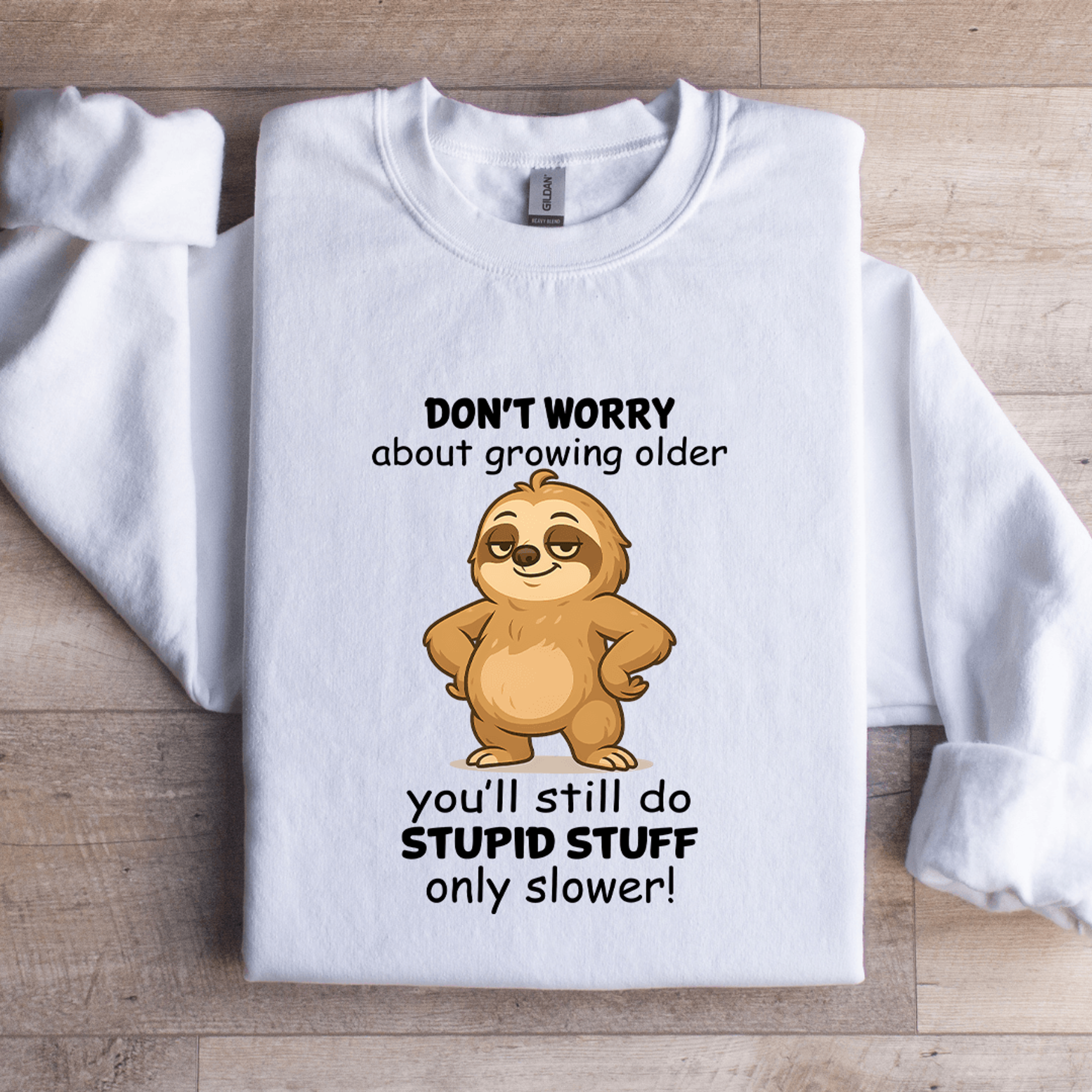 Dont Worry About Growing Older Sweatshirt 3