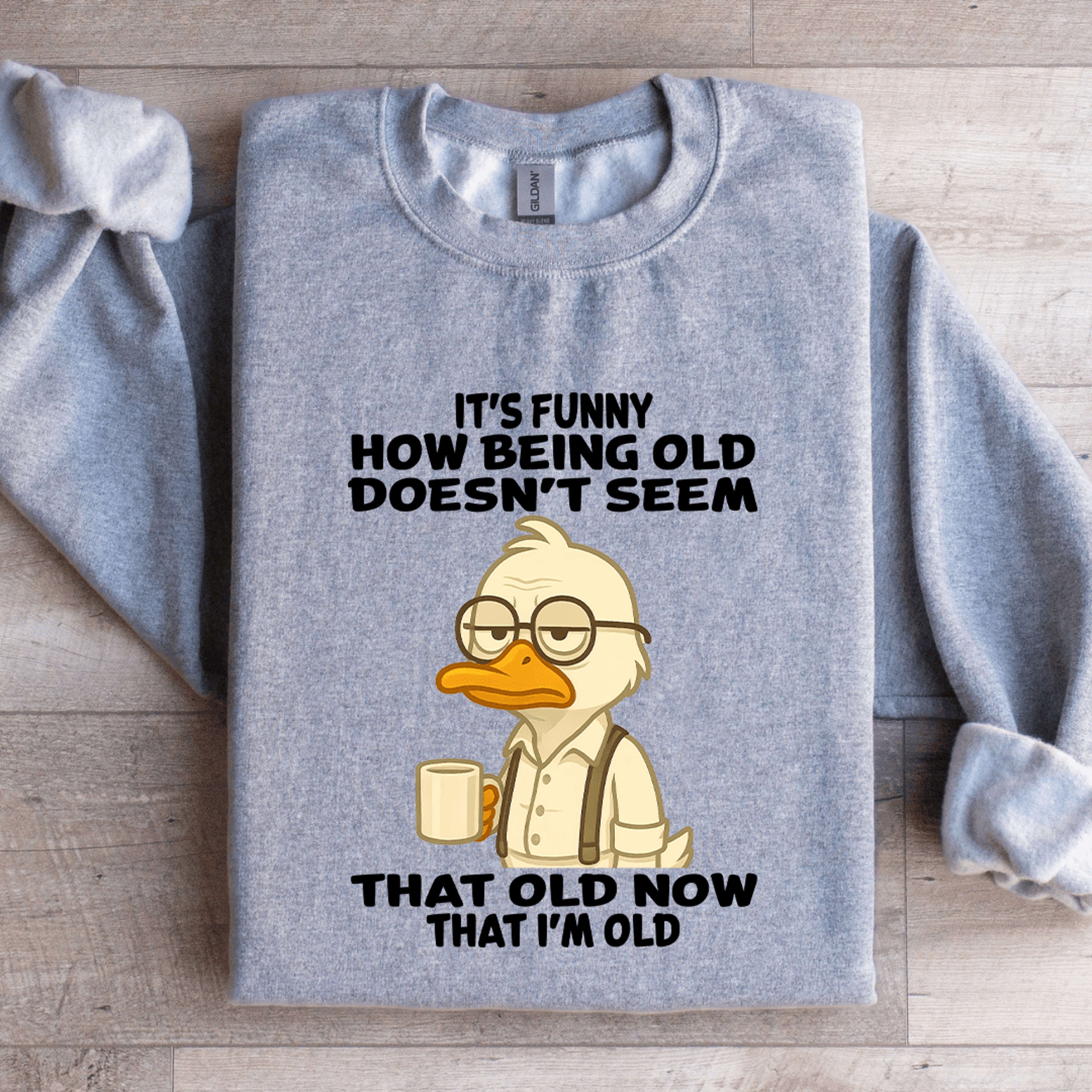 Its Funny How Being Old Doesnt Seem That Old Sweatshirt 3