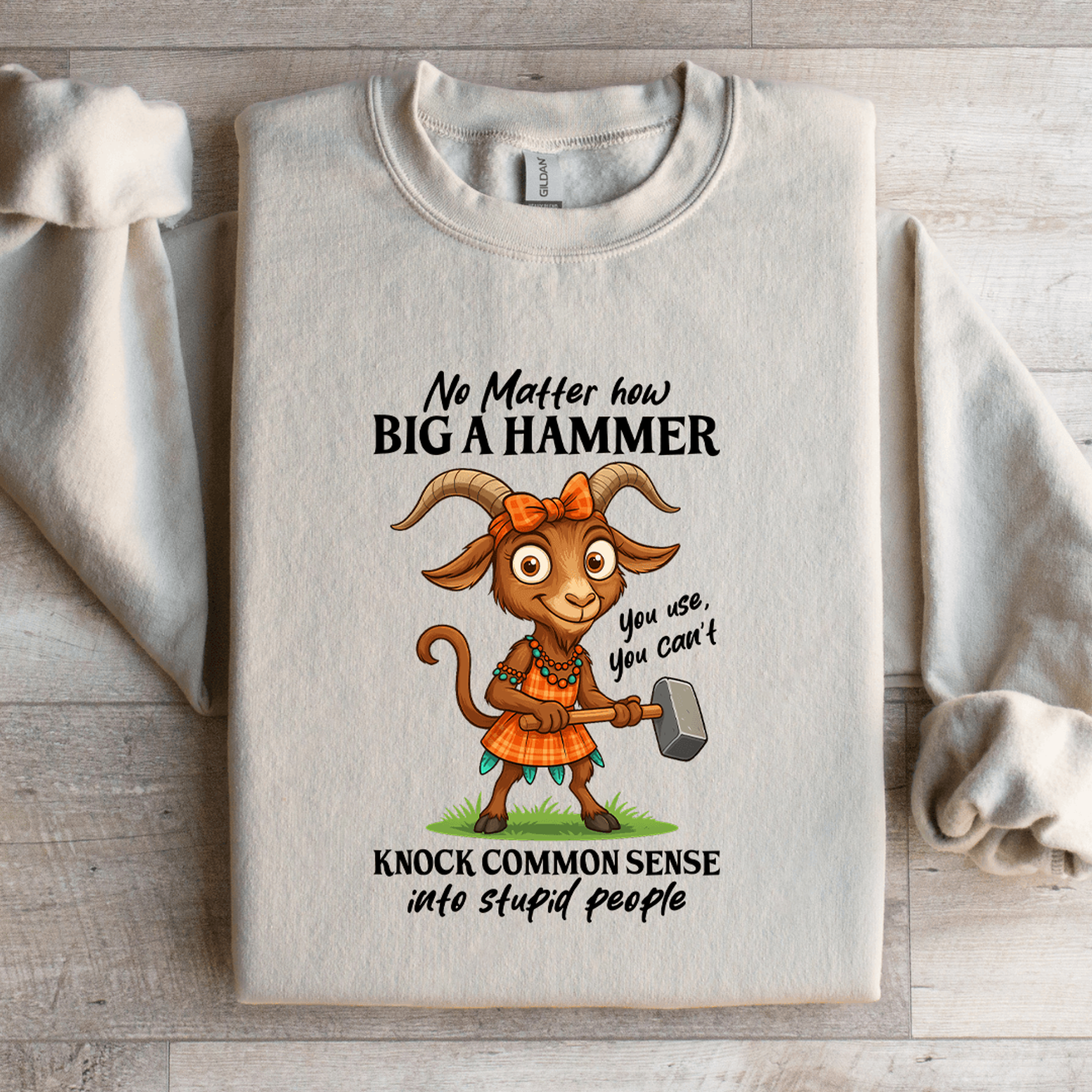 No Matter How Big A Hammer You Use Sweatshirt 2
