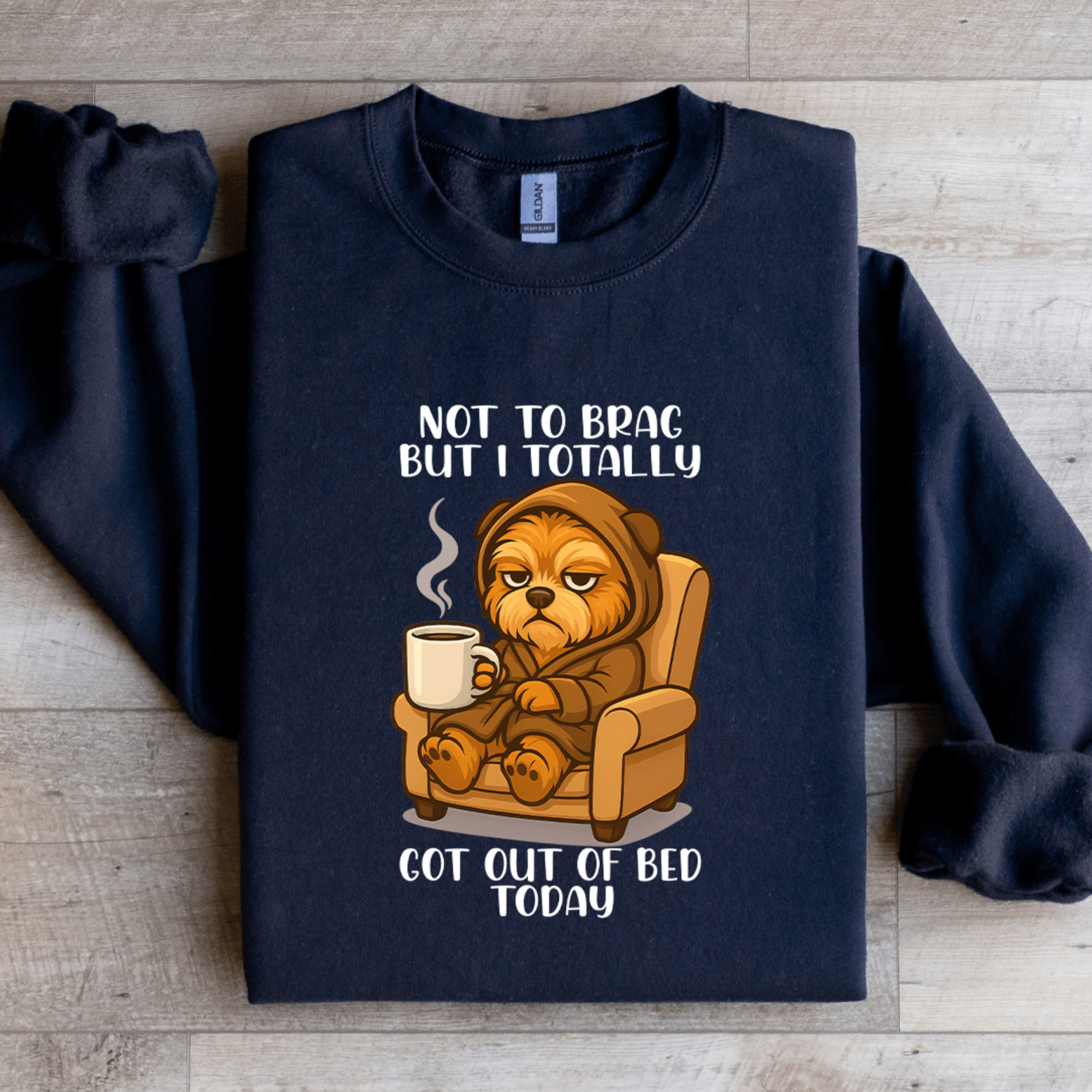 Not To Brag But I Totally Got Out Of Bed Today Sweatshirt 2