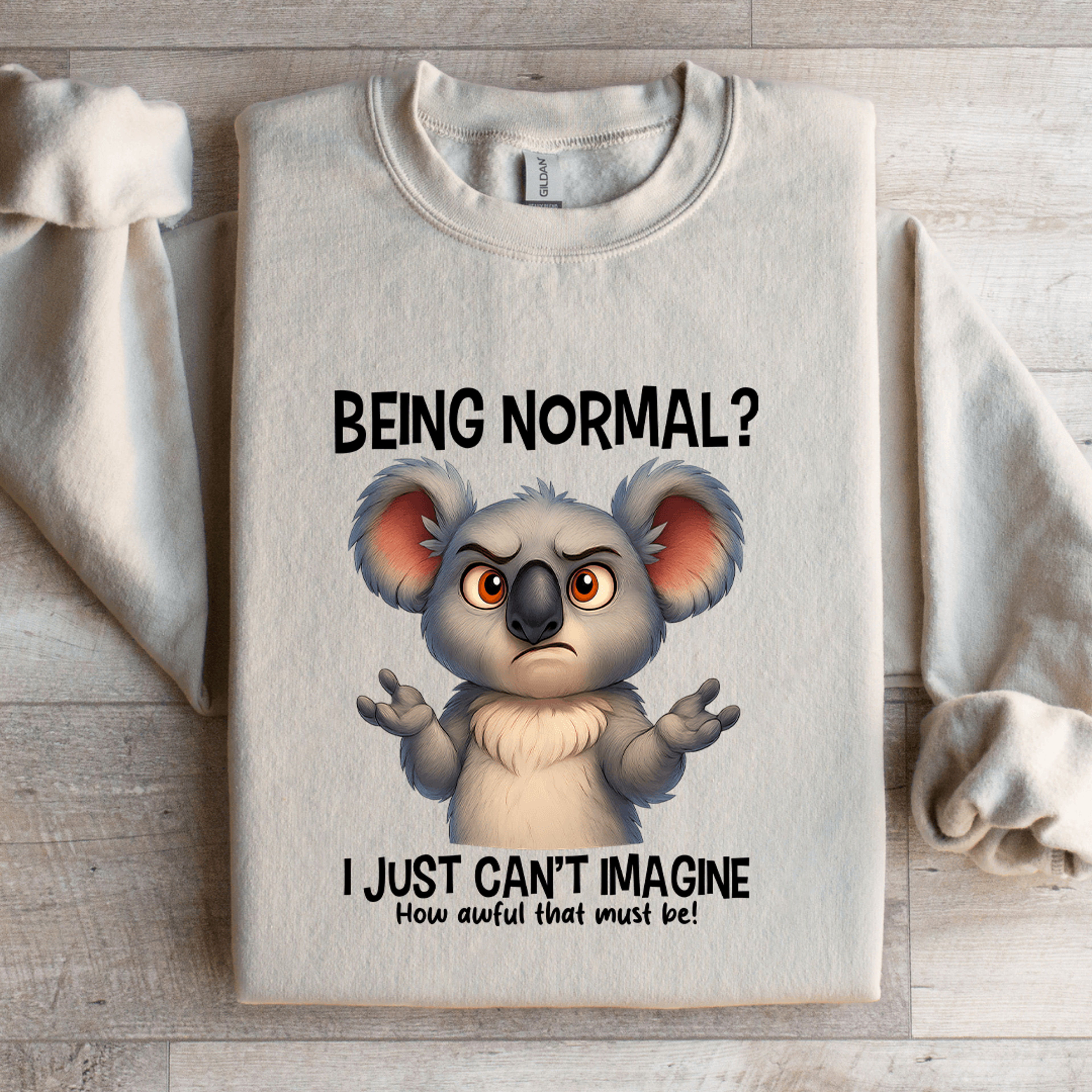  Being Normal I Just Cant Amagine Sweatshirt 2