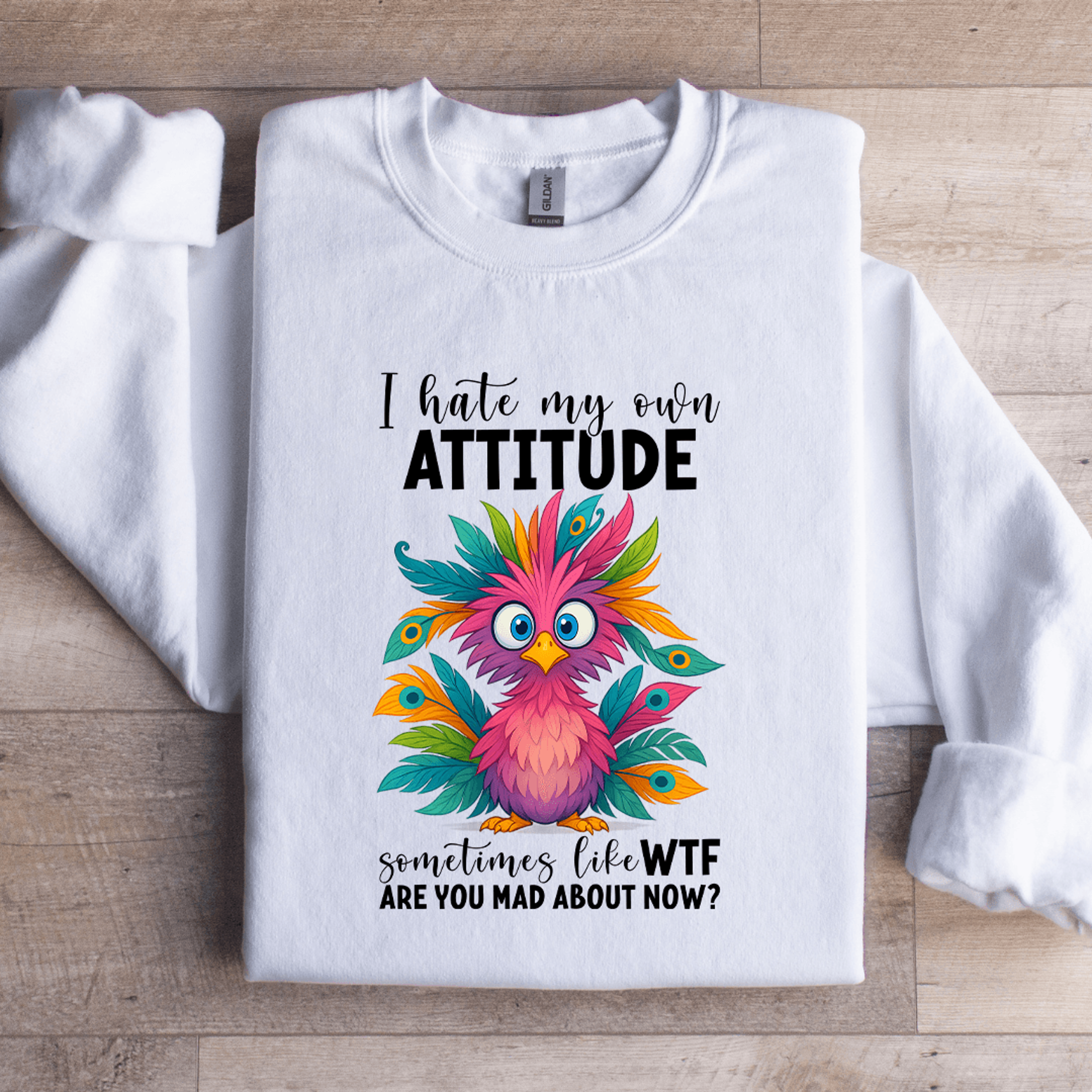 I Hate My Own Attitude Sweatshirt 1