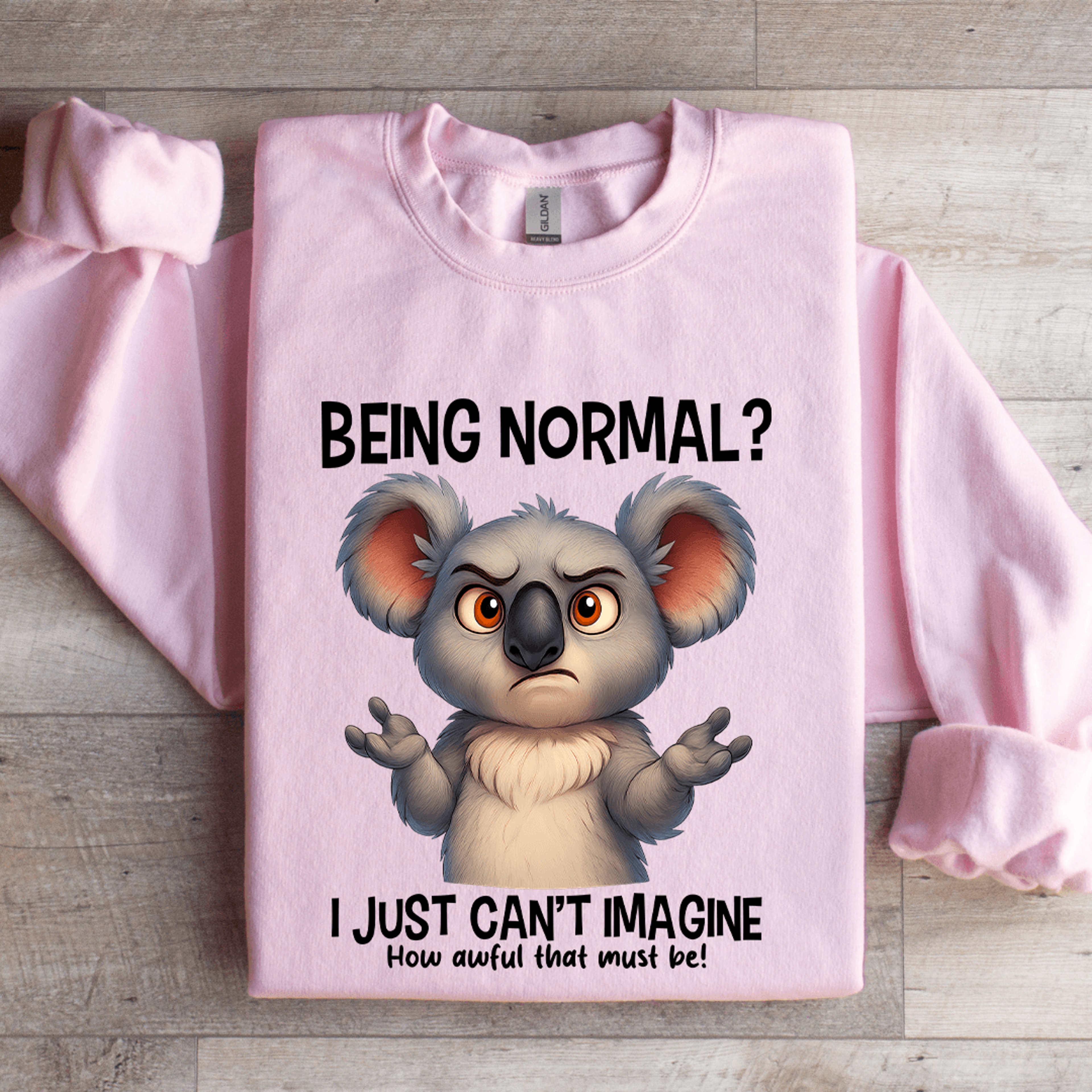 Being Normal I Just Cant Imagine Sweatshirt 3