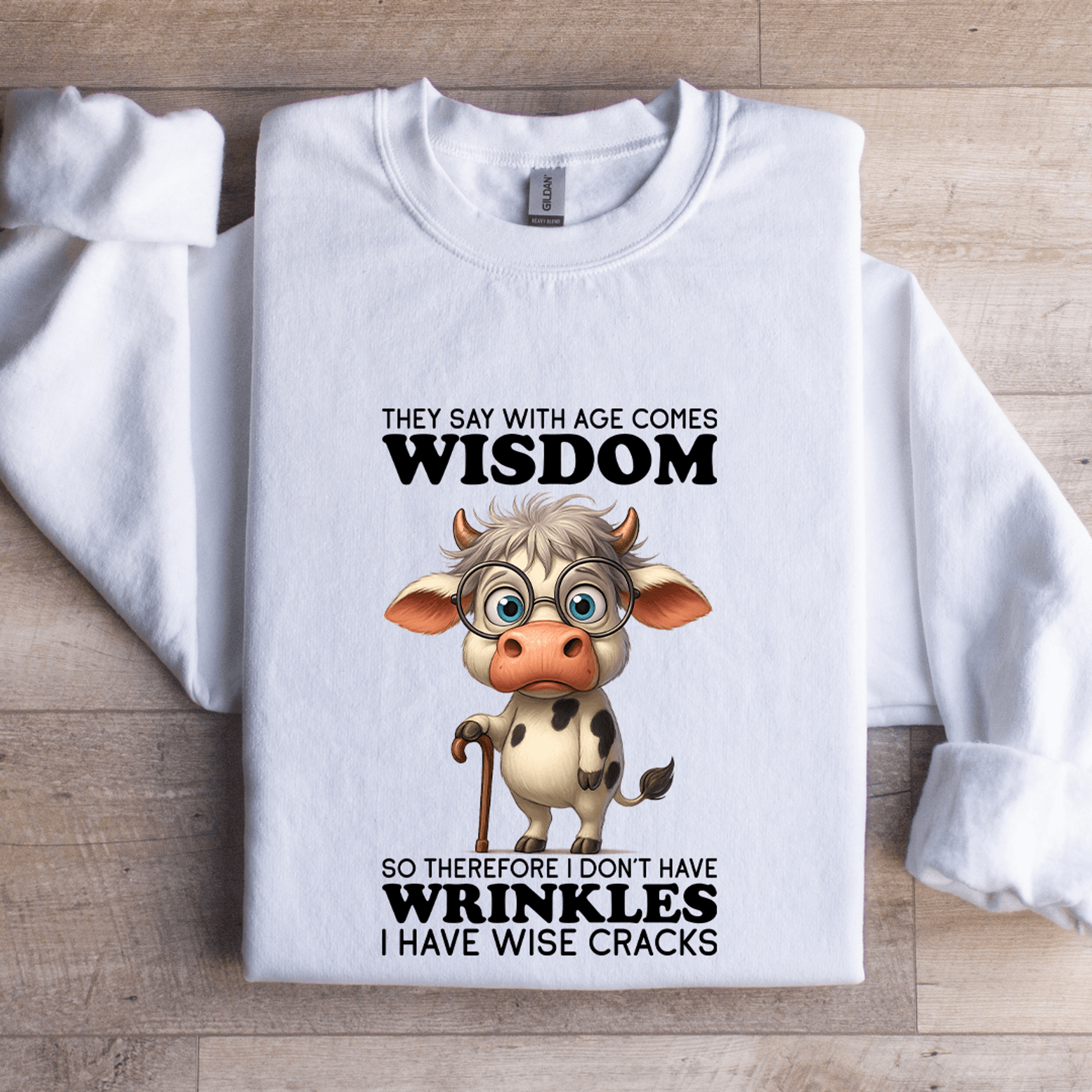 They Say WIth Age Comes Wisdom Sweatshirt 0