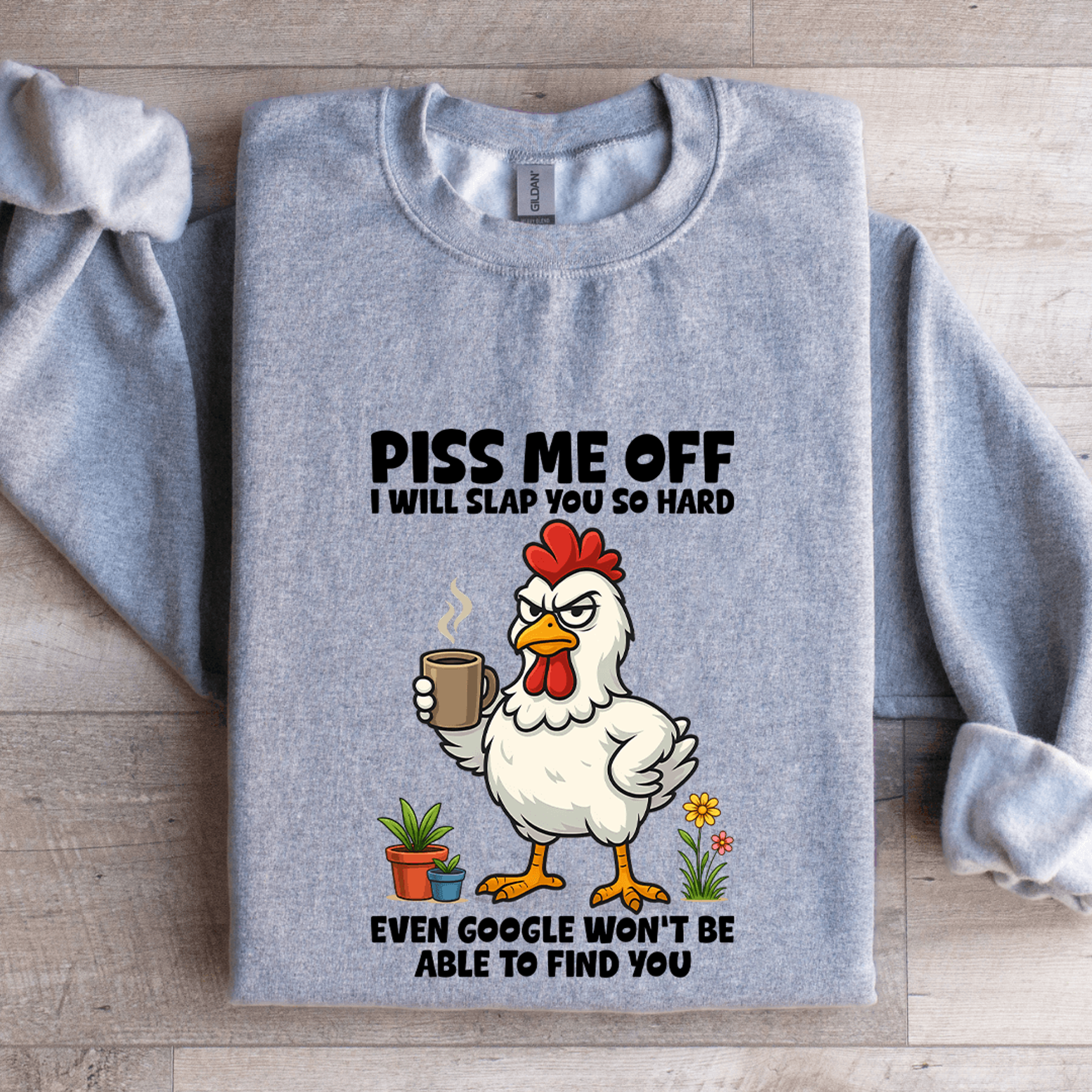 Piss Me Off I Will Slap You So Hard Sweatshirt 2