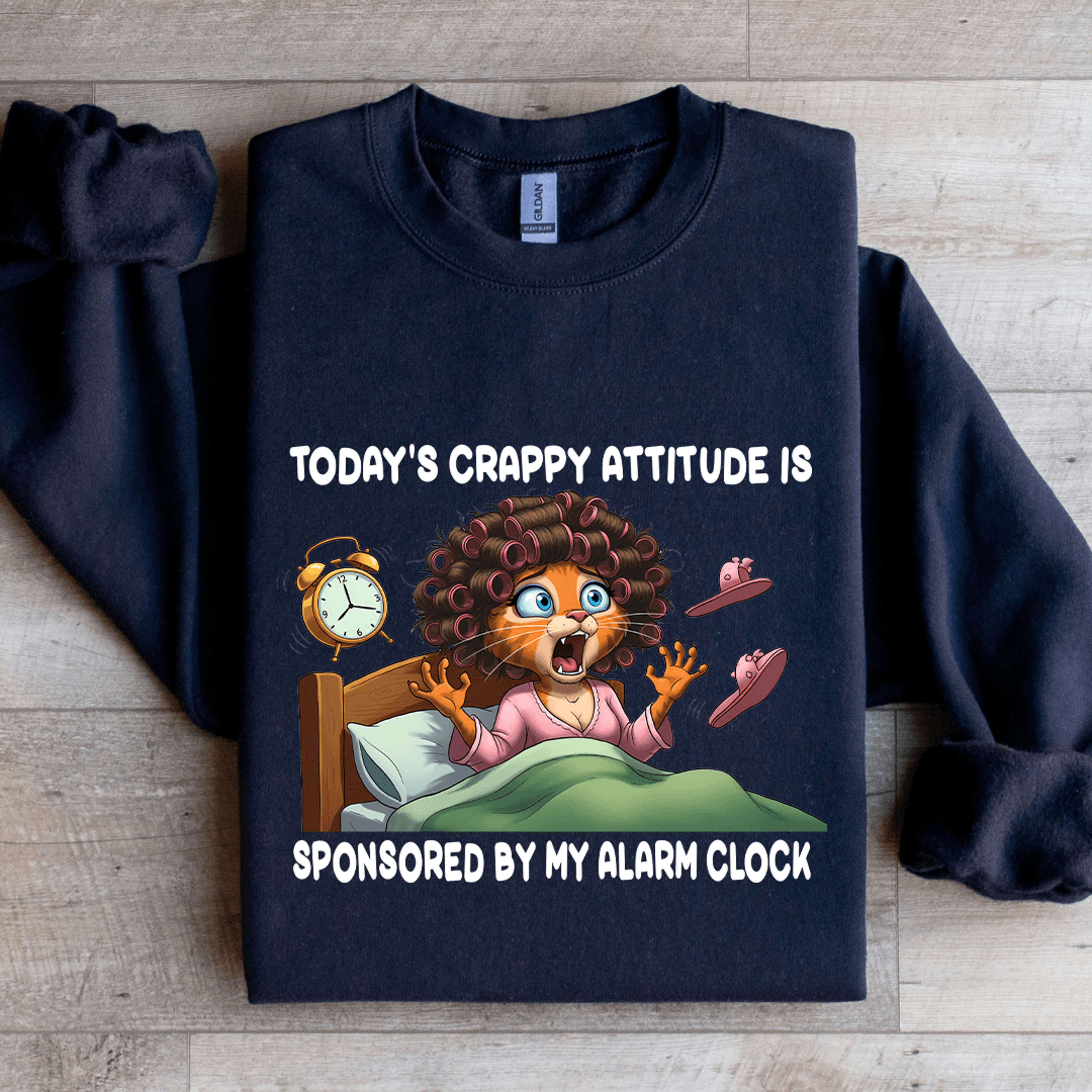 Todays Crappy Attitude Is Sponsored By My Alarm Clock Sweatshirt 0