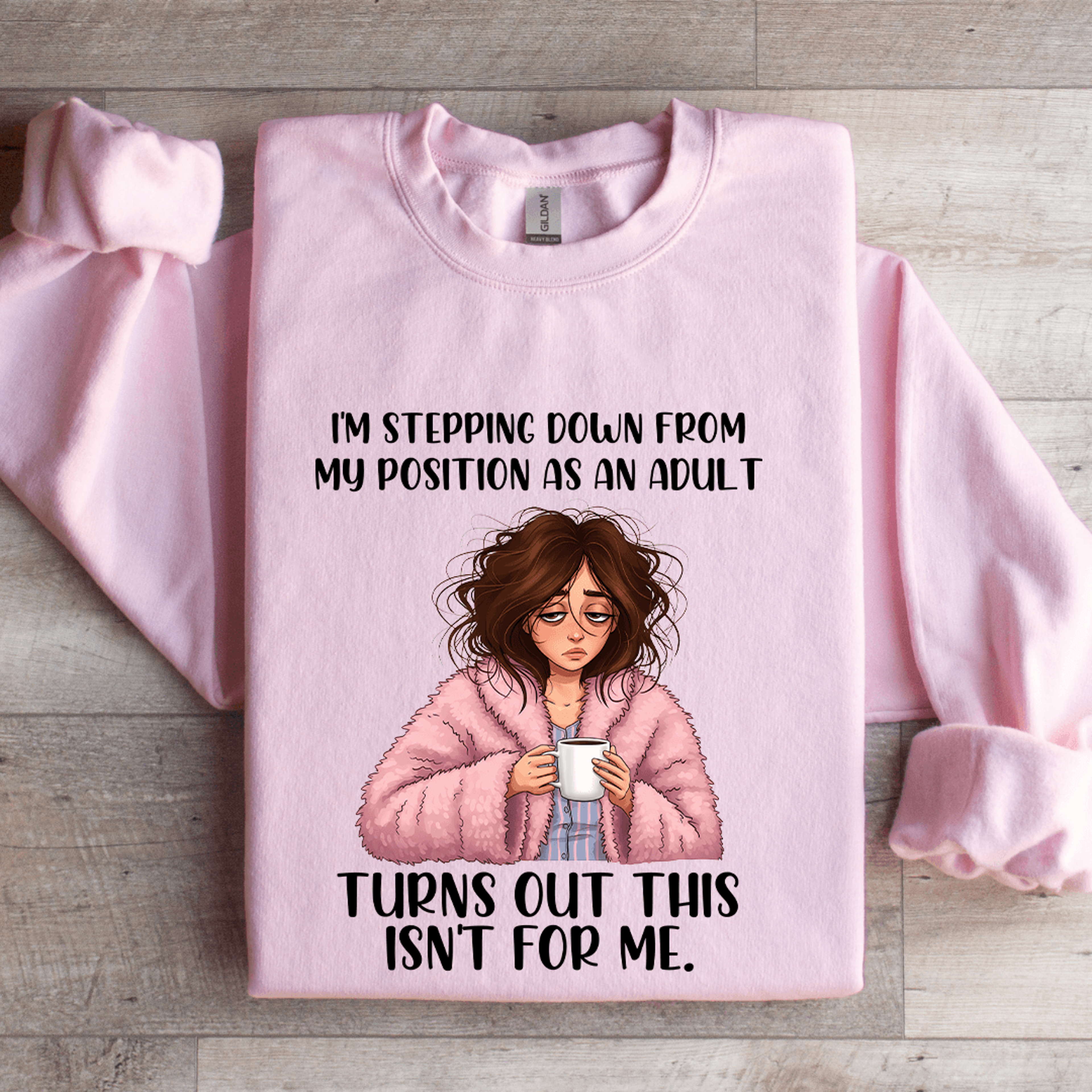 Im Stepping Down From My Position As An Adult Sweatshirt 3