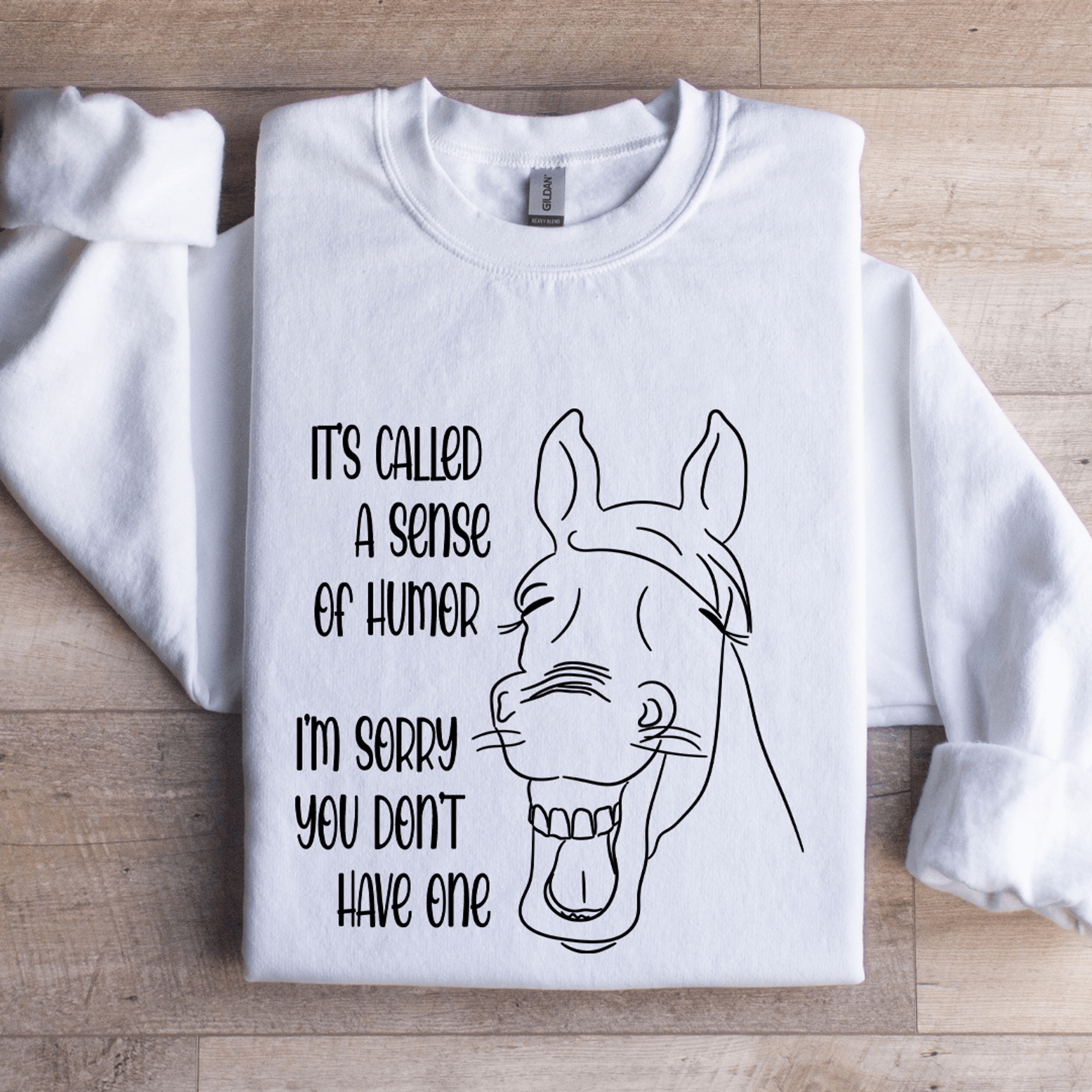 Its Called A Sense Of Humor Sweatshirt 0