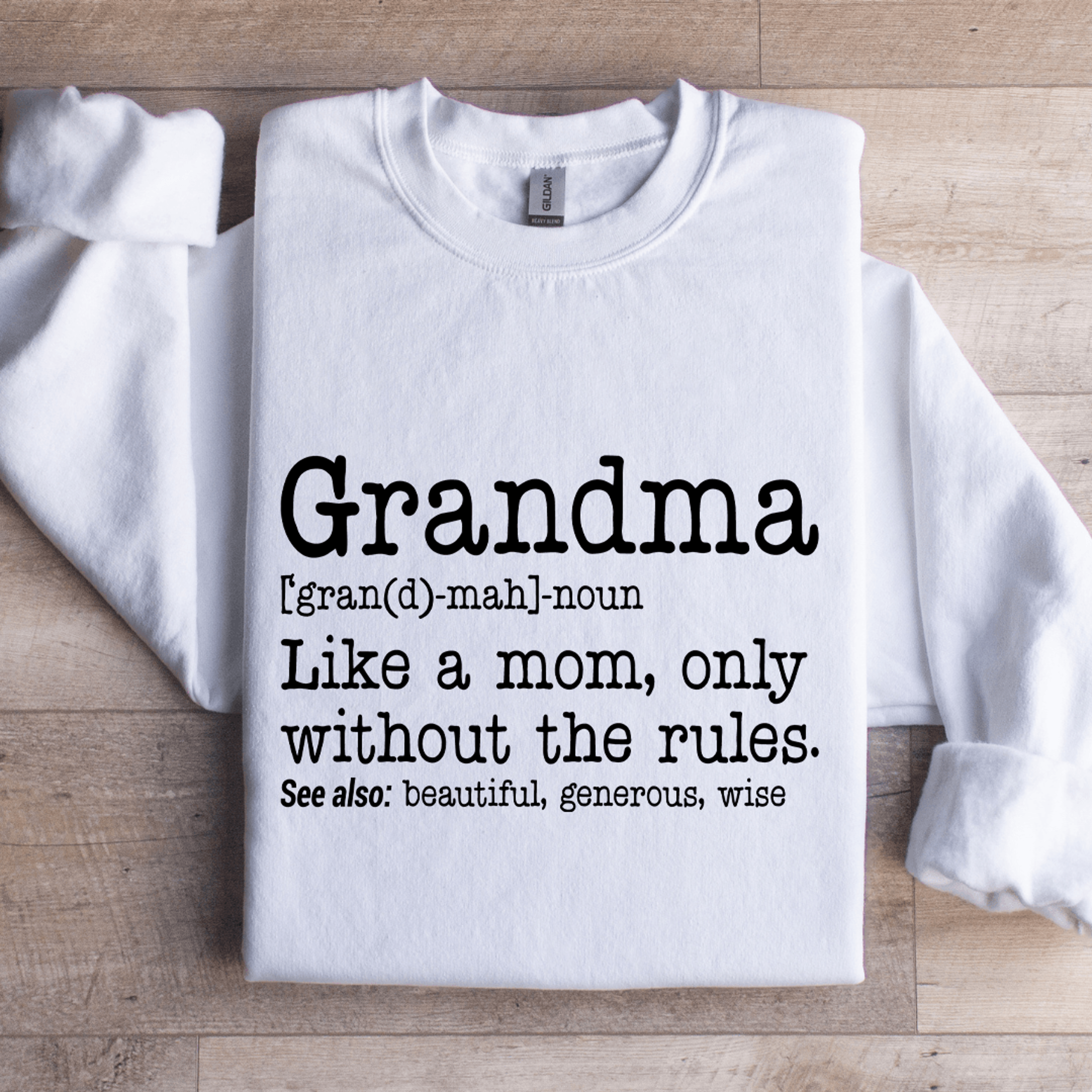 Grandma Like A Mom Only Without The Rules Sweatshirt 1