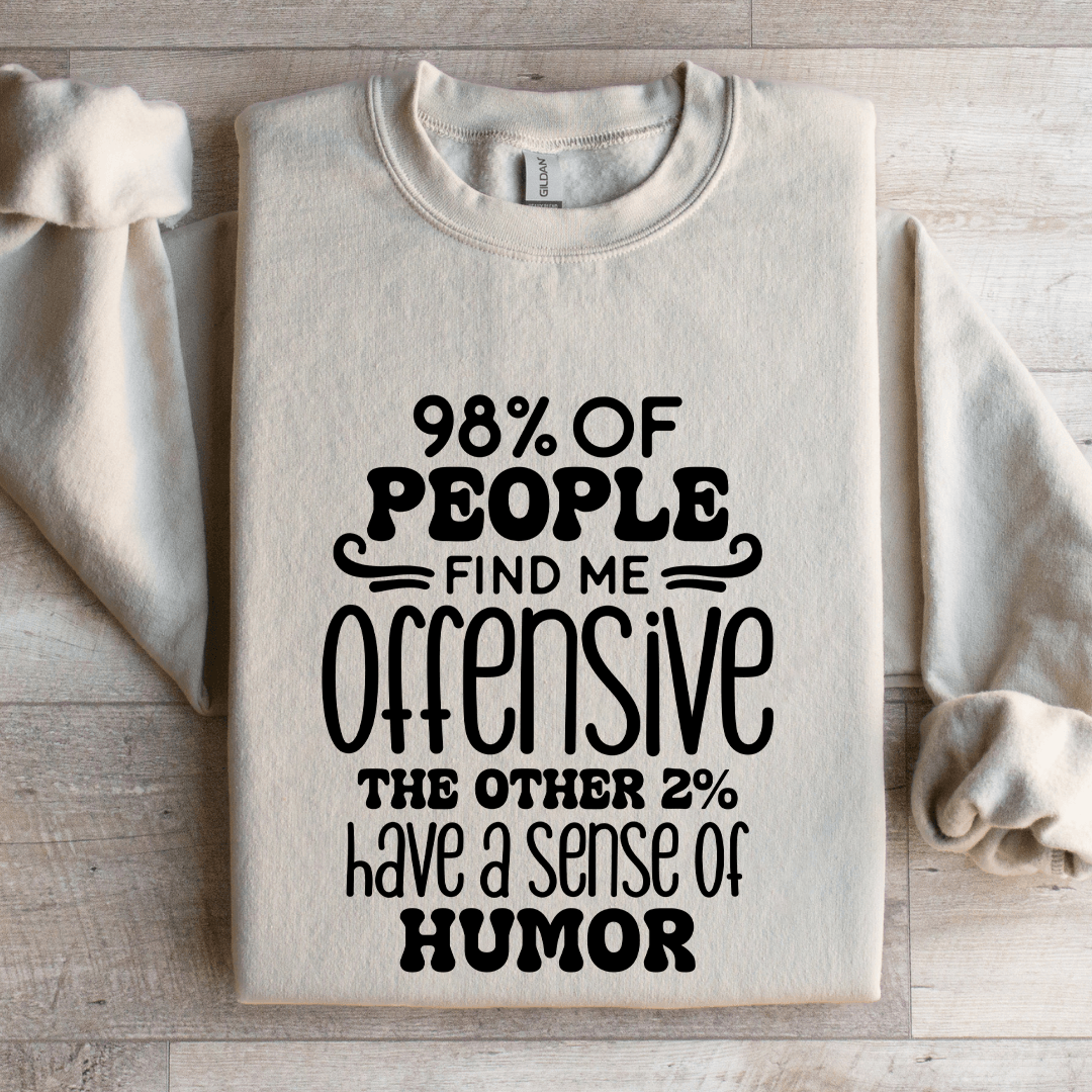 98 Of People Find Me Offensive Sweatshirt 4