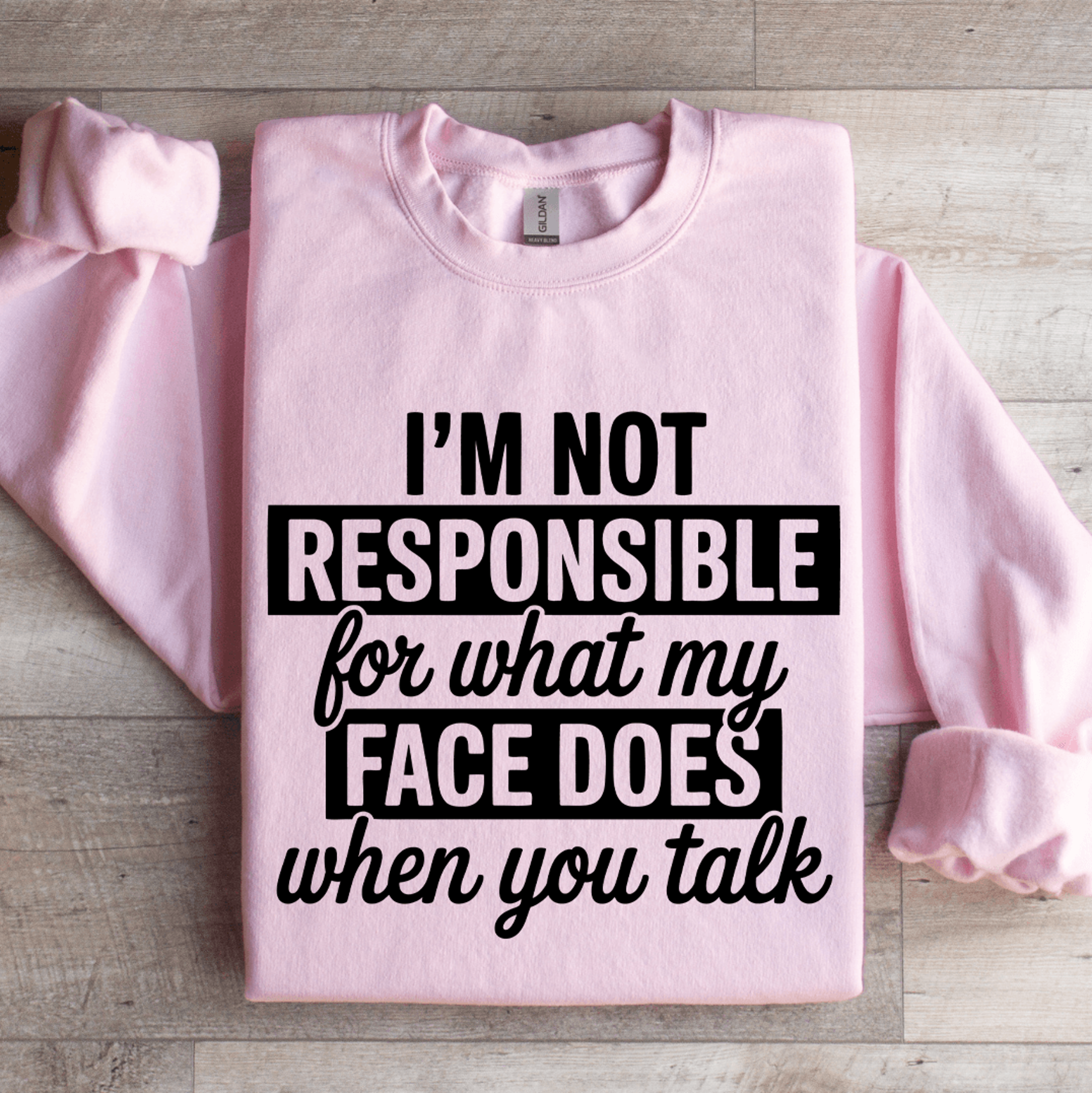 Im Not Responsible For What Sweatshirt 3