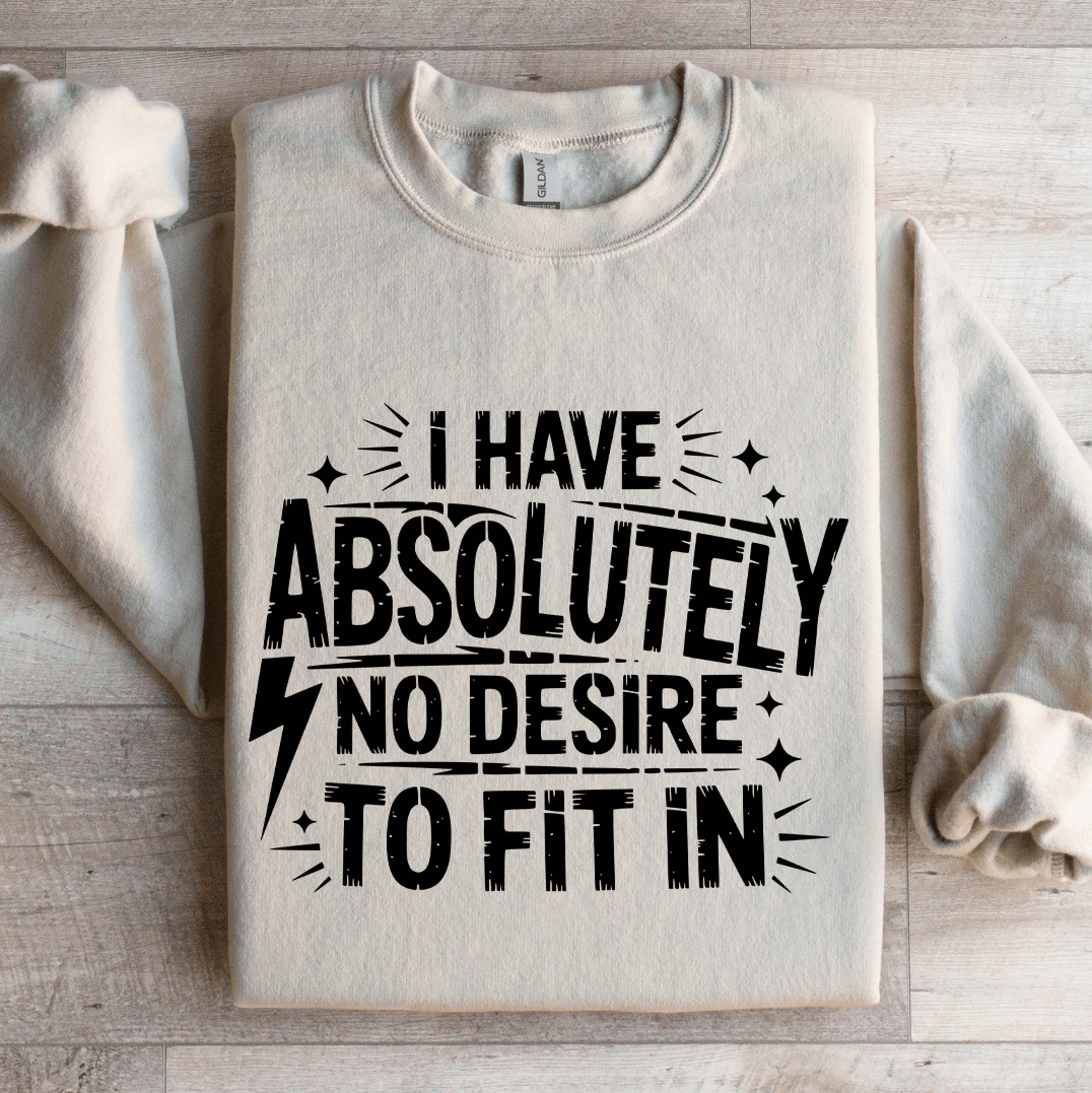 I Have Absolutely No Desire To Fit In Sweatshirt 4