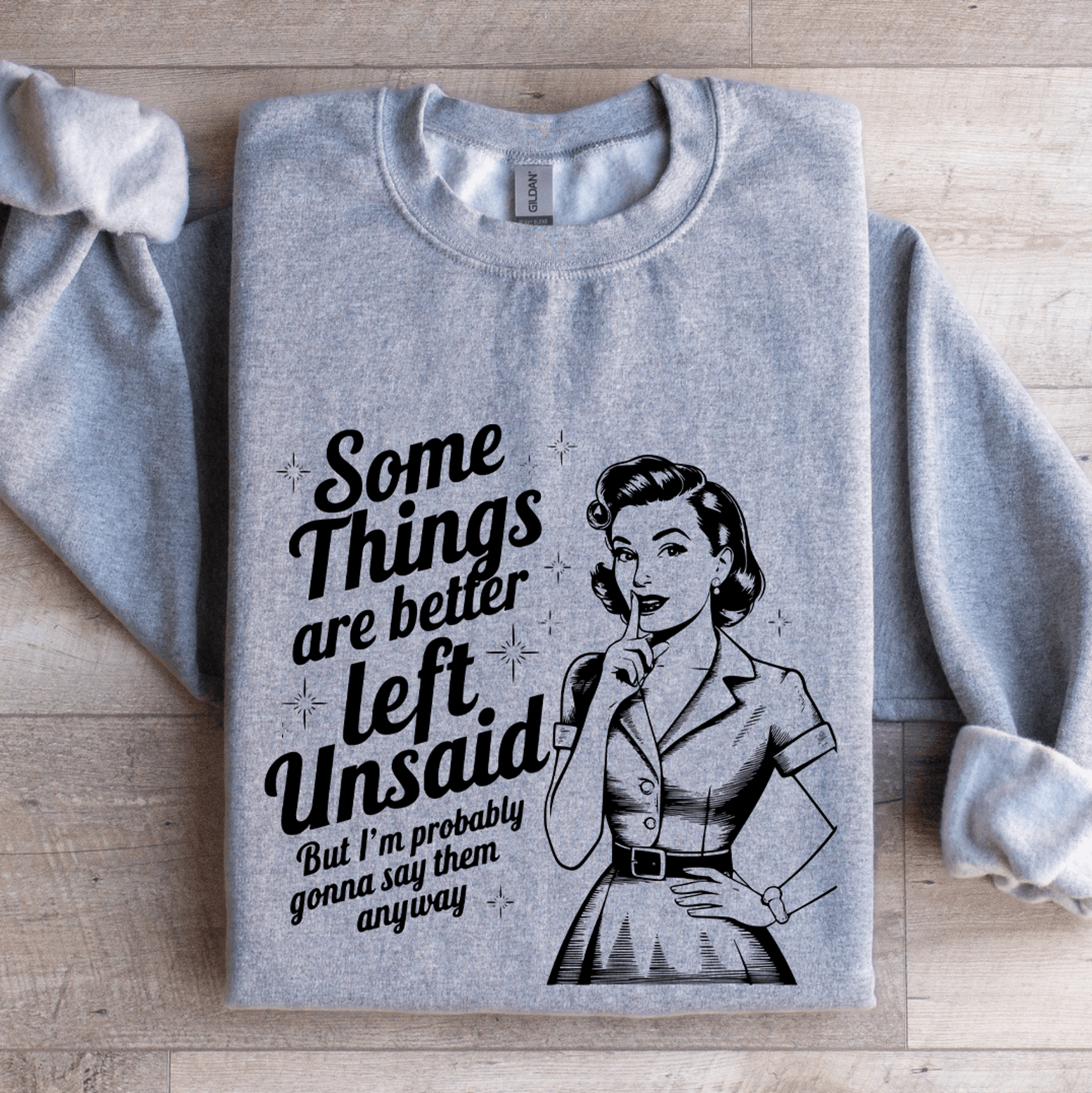 Some Things Are Better Left Sweatshirt 2