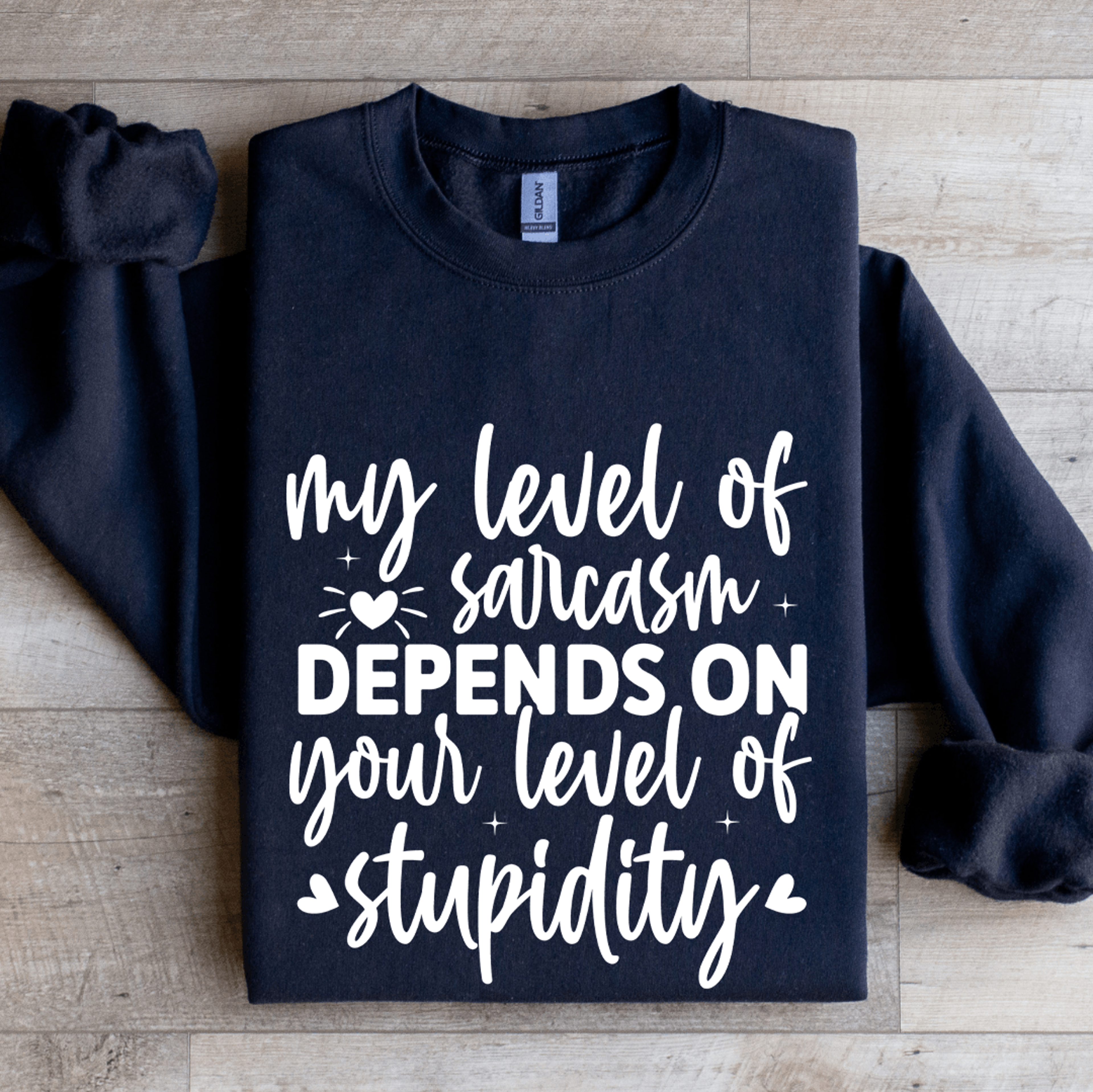 My Level Of Sarcasm Depends On Your Level Sweatshirt 1