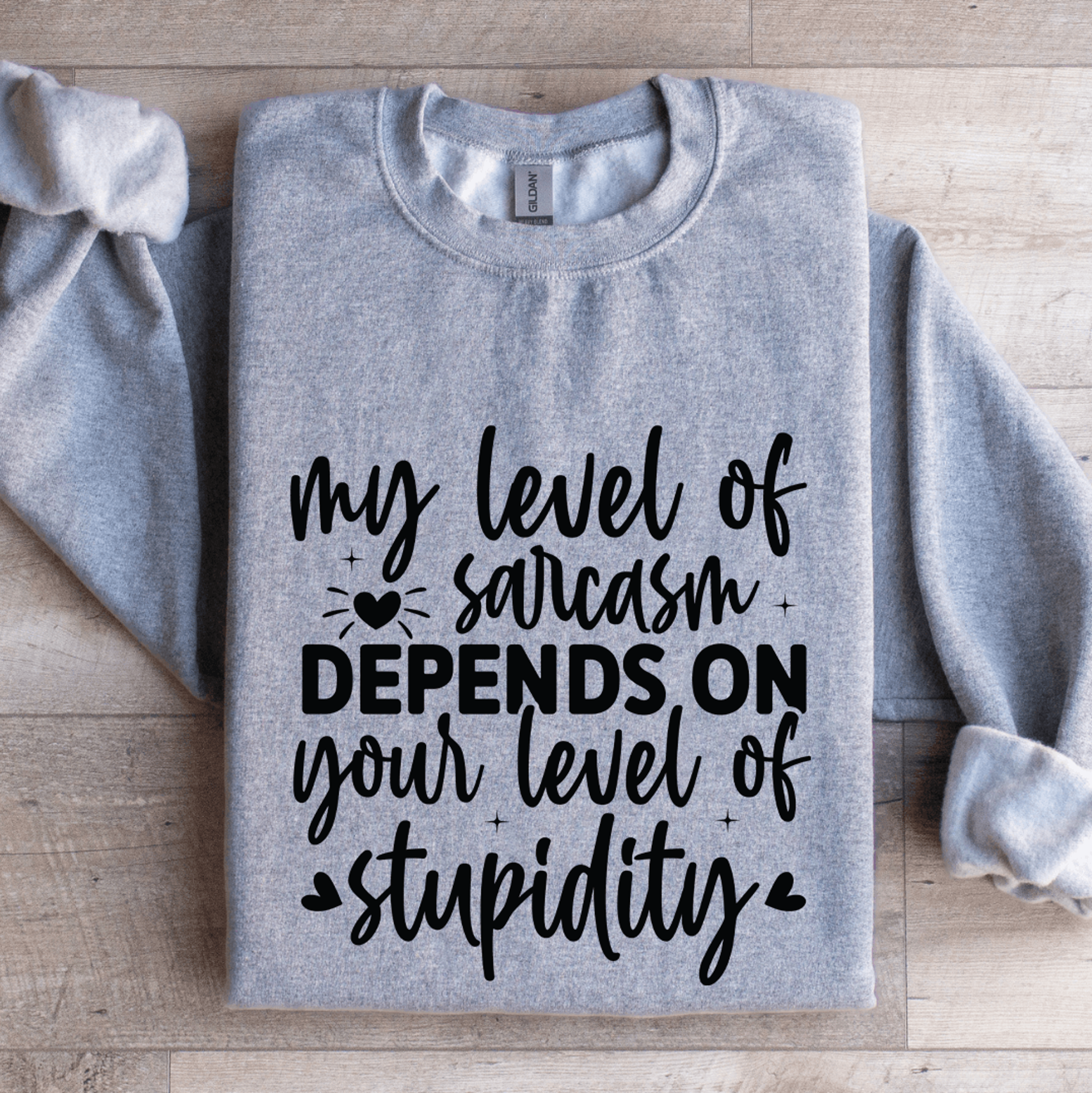 My Level Of Sarcasm Depends On Your Level Sweatshirt 2