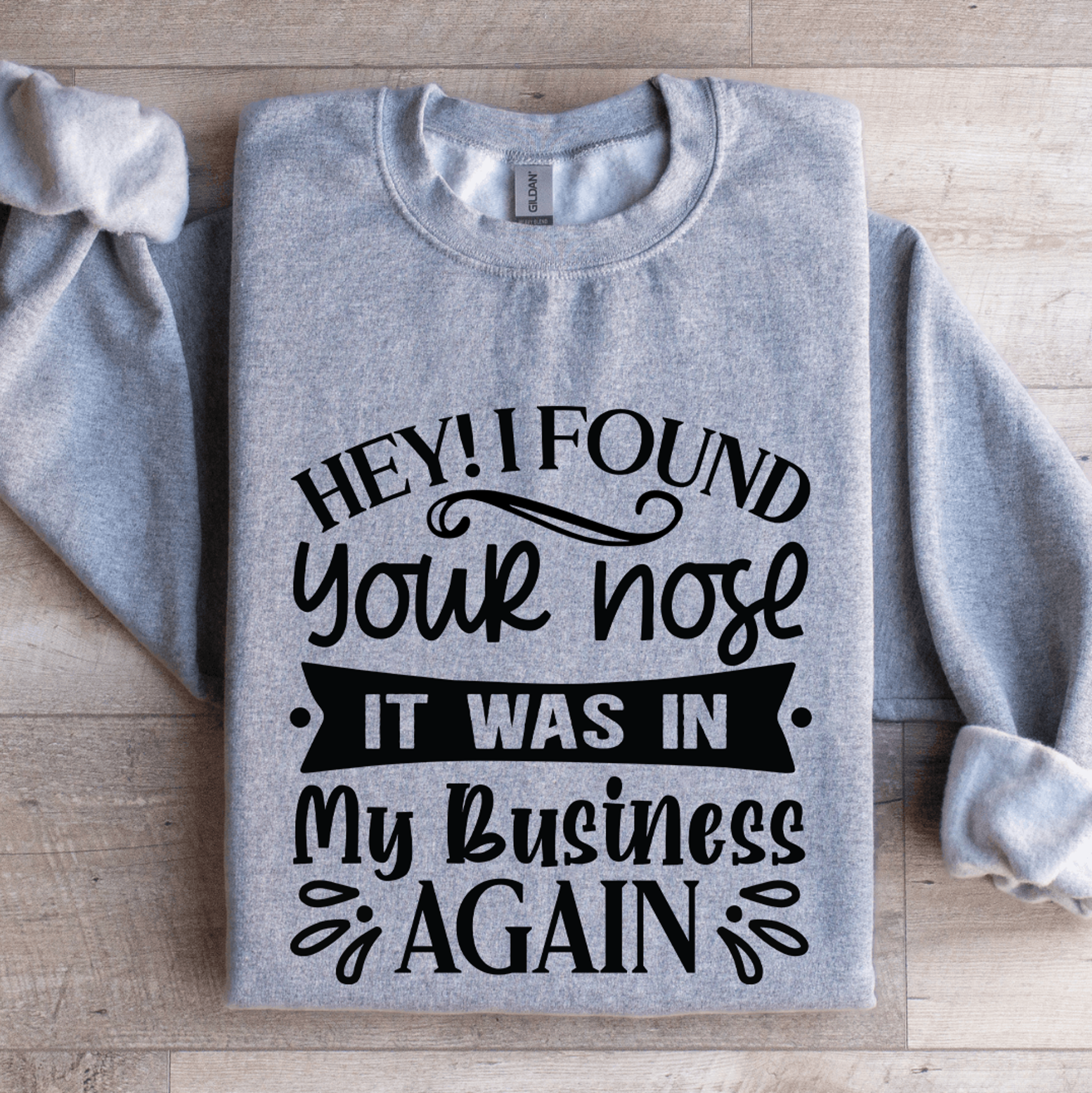 Hey I Found Your Nose Sweatshirt 2