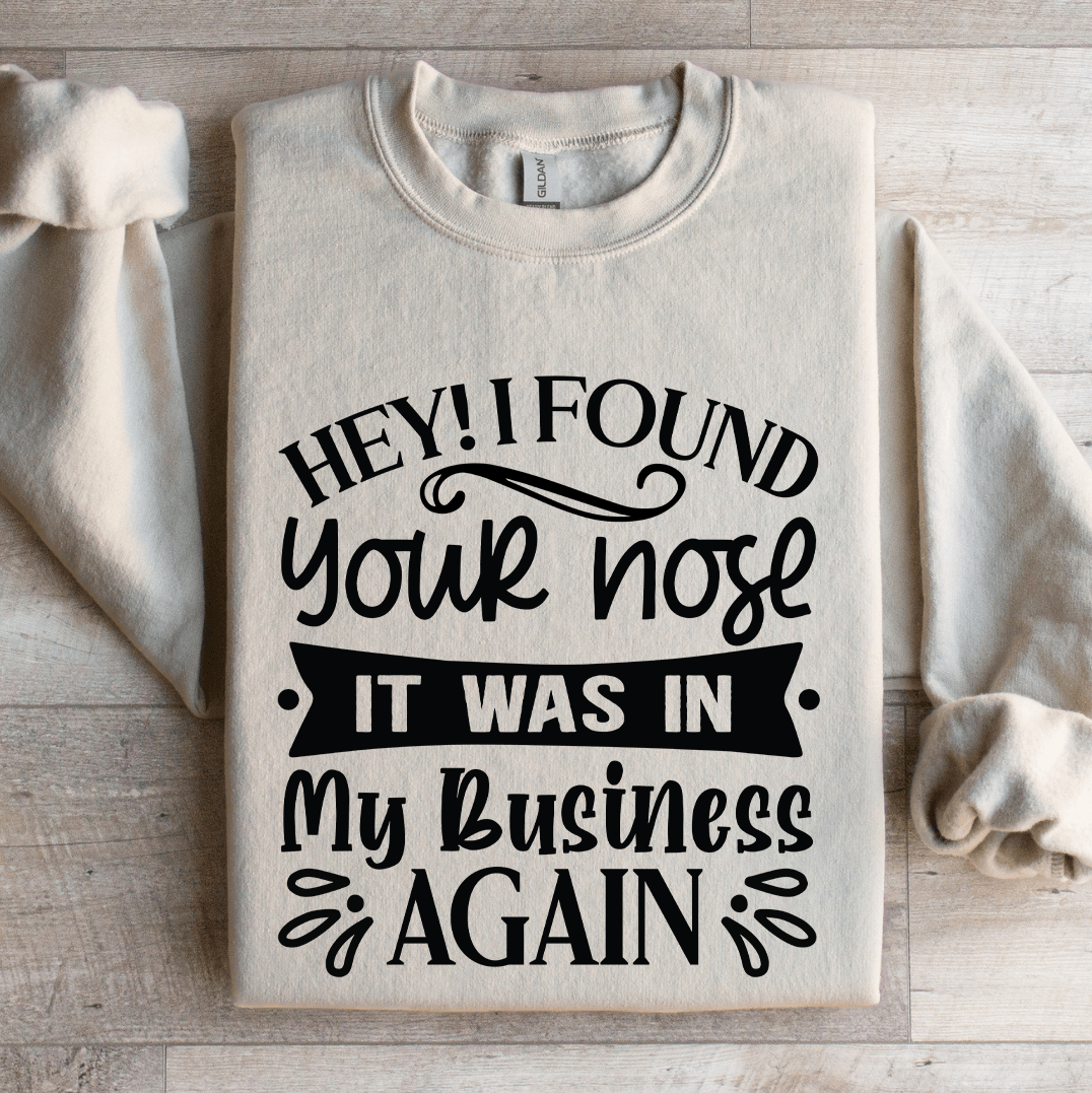Hey I Found Your Nose Sweatshirt 4