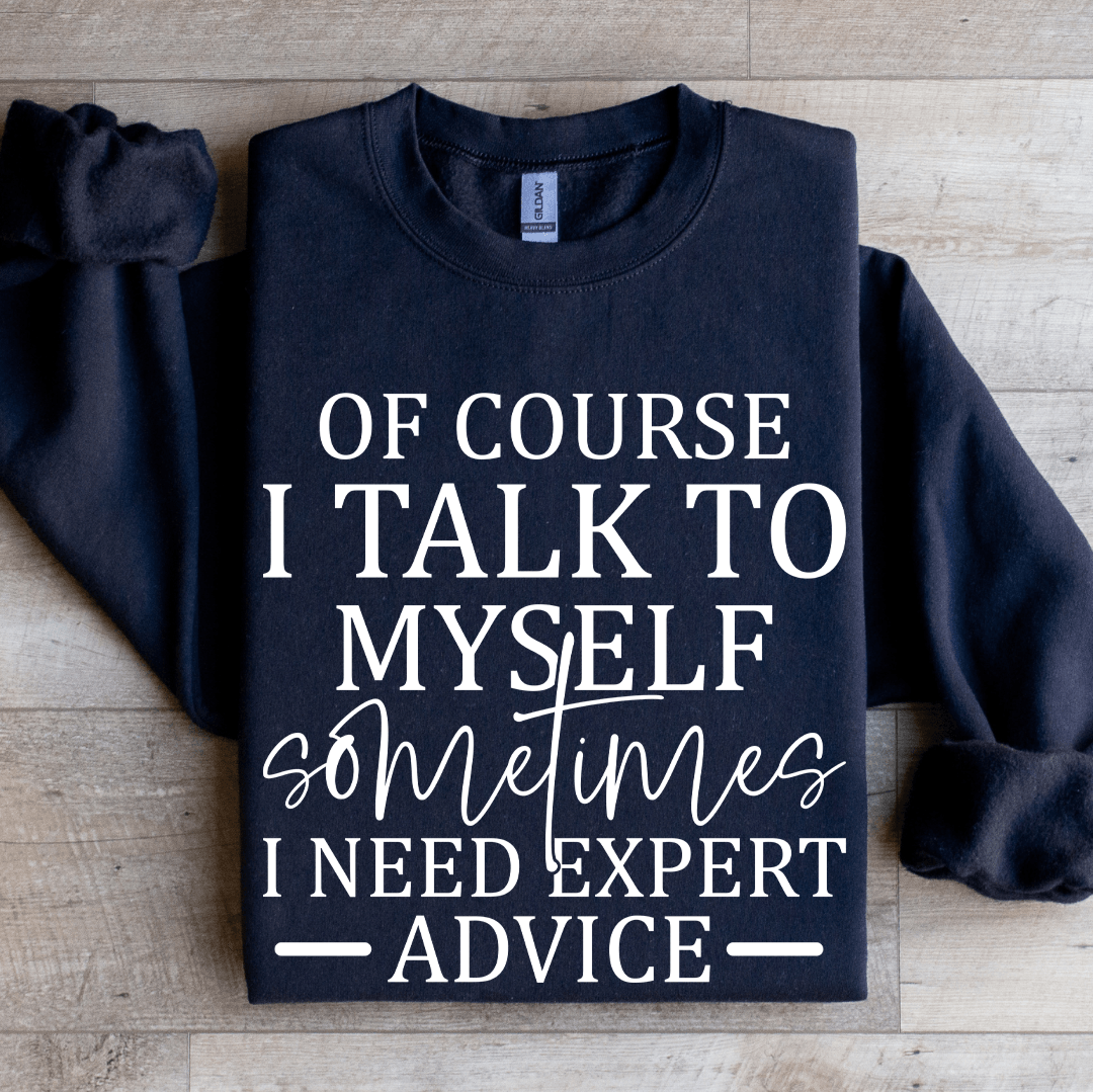 Of Course I Talk To Myself Sometimes Sweatshirt 2