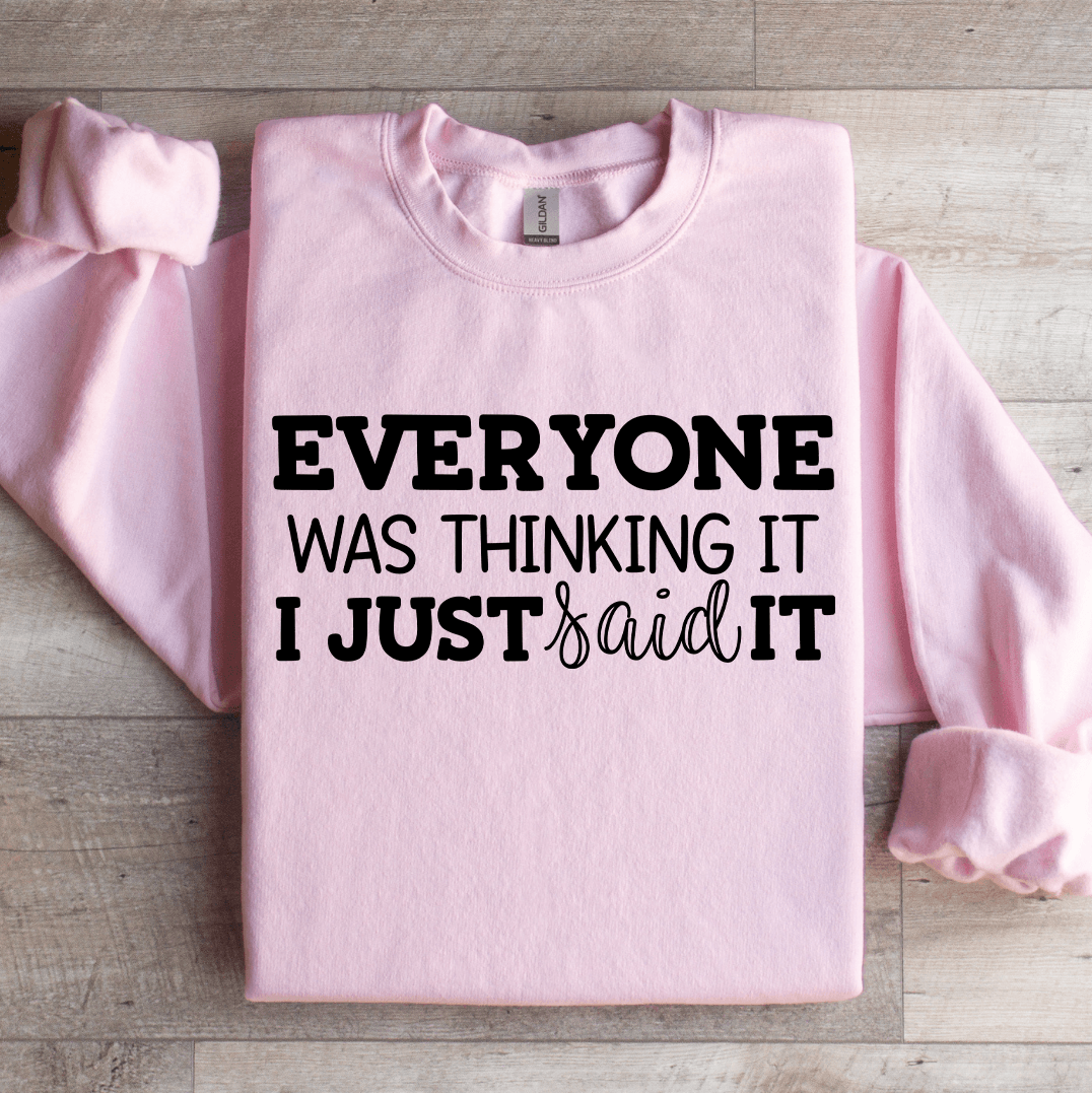 Everyone Was Thinking It Sweatshirt 4