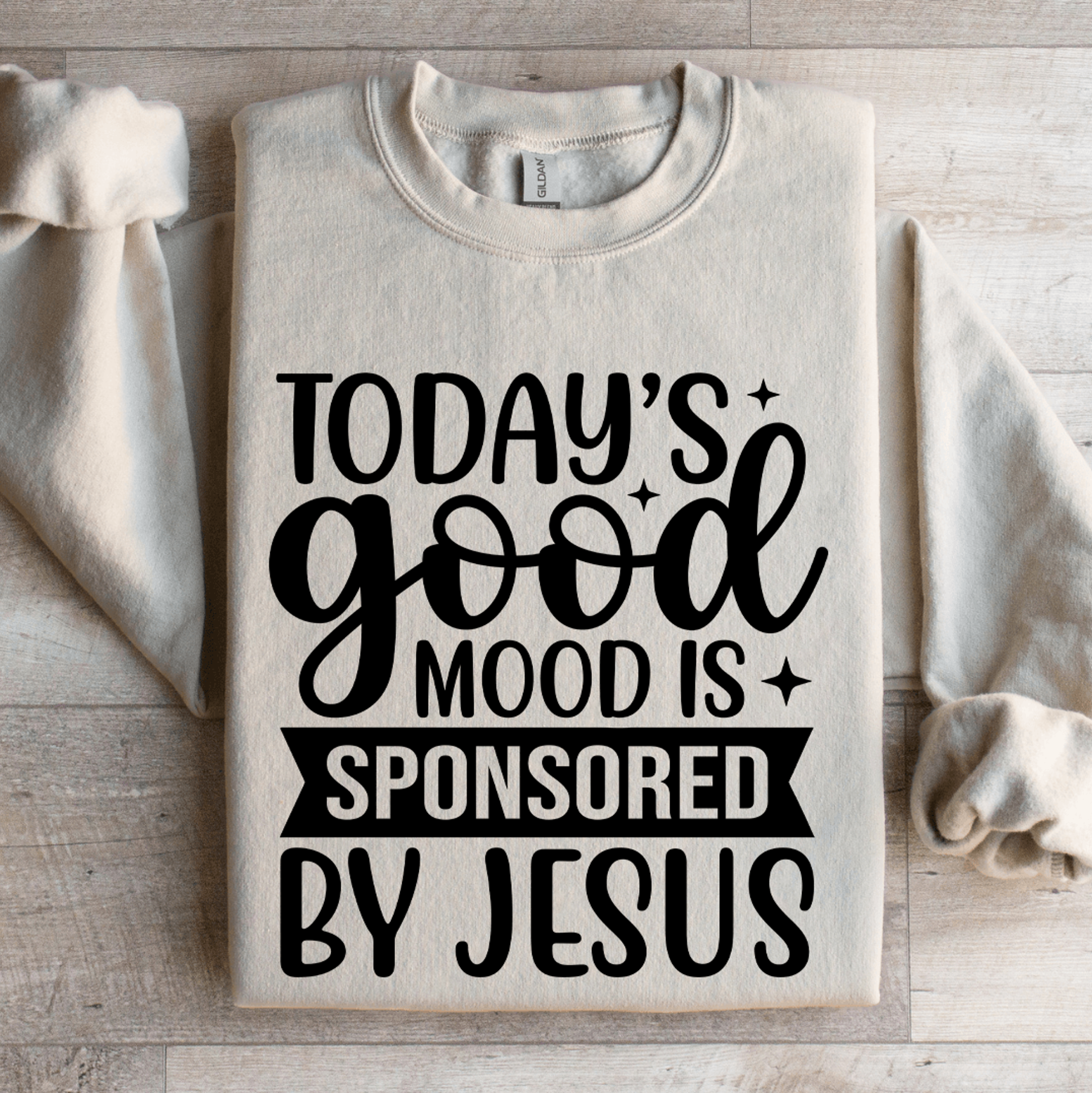 Todays Good Mood Is Sponsored By Jesus Sweatshirt 4