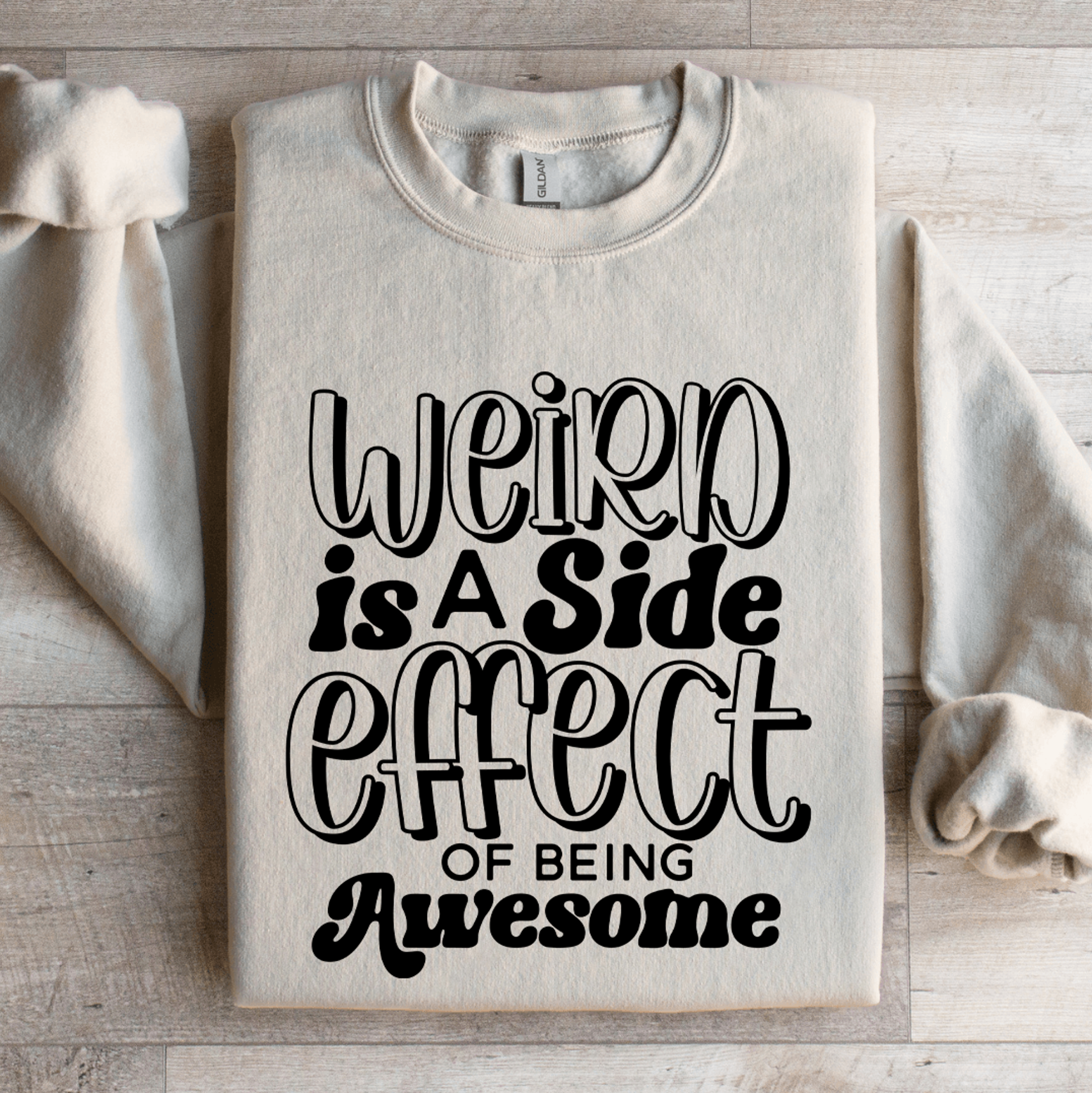 Weird Is A Side Effect Of Being Awesome Sweatshirt 4