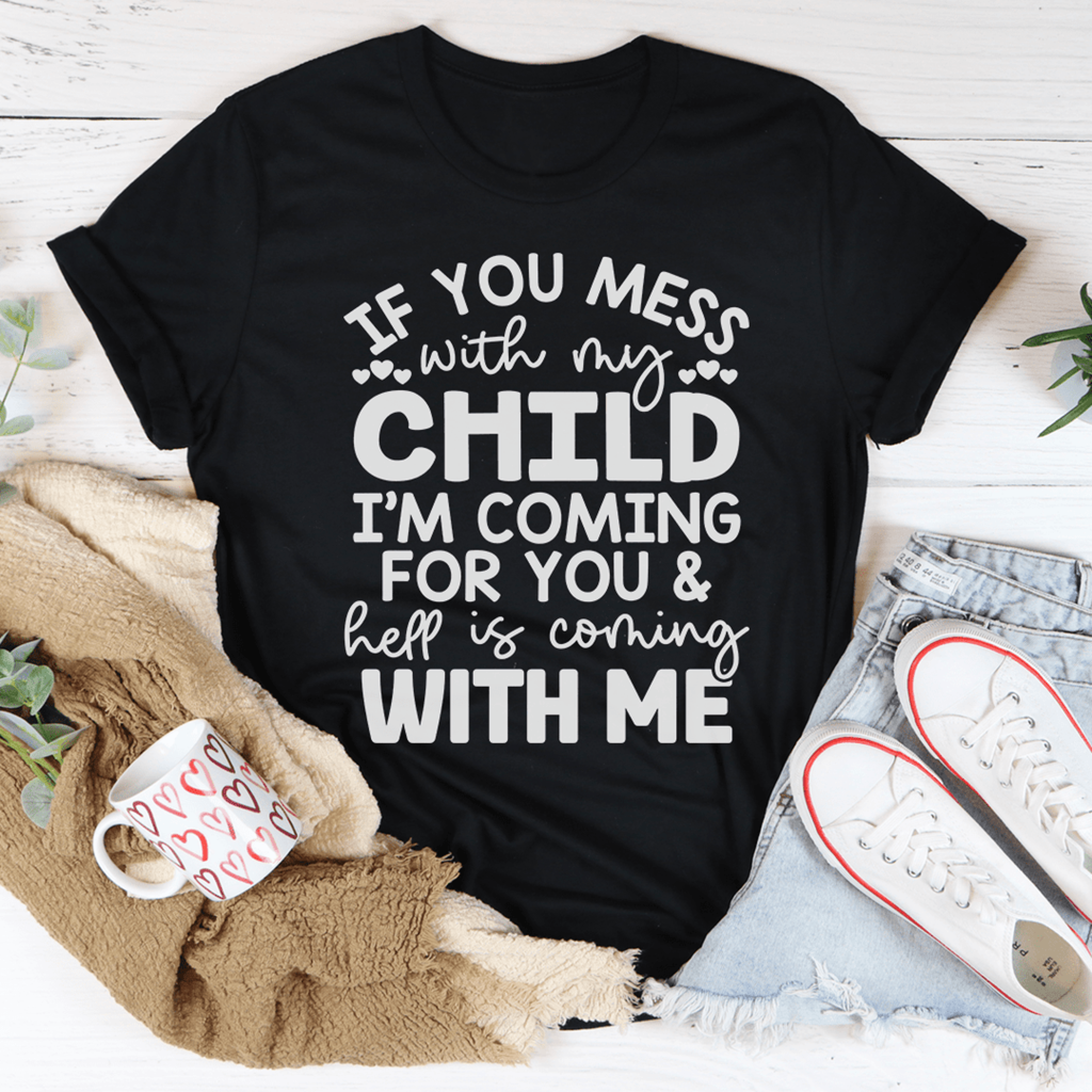If You Mess With My Child Tee