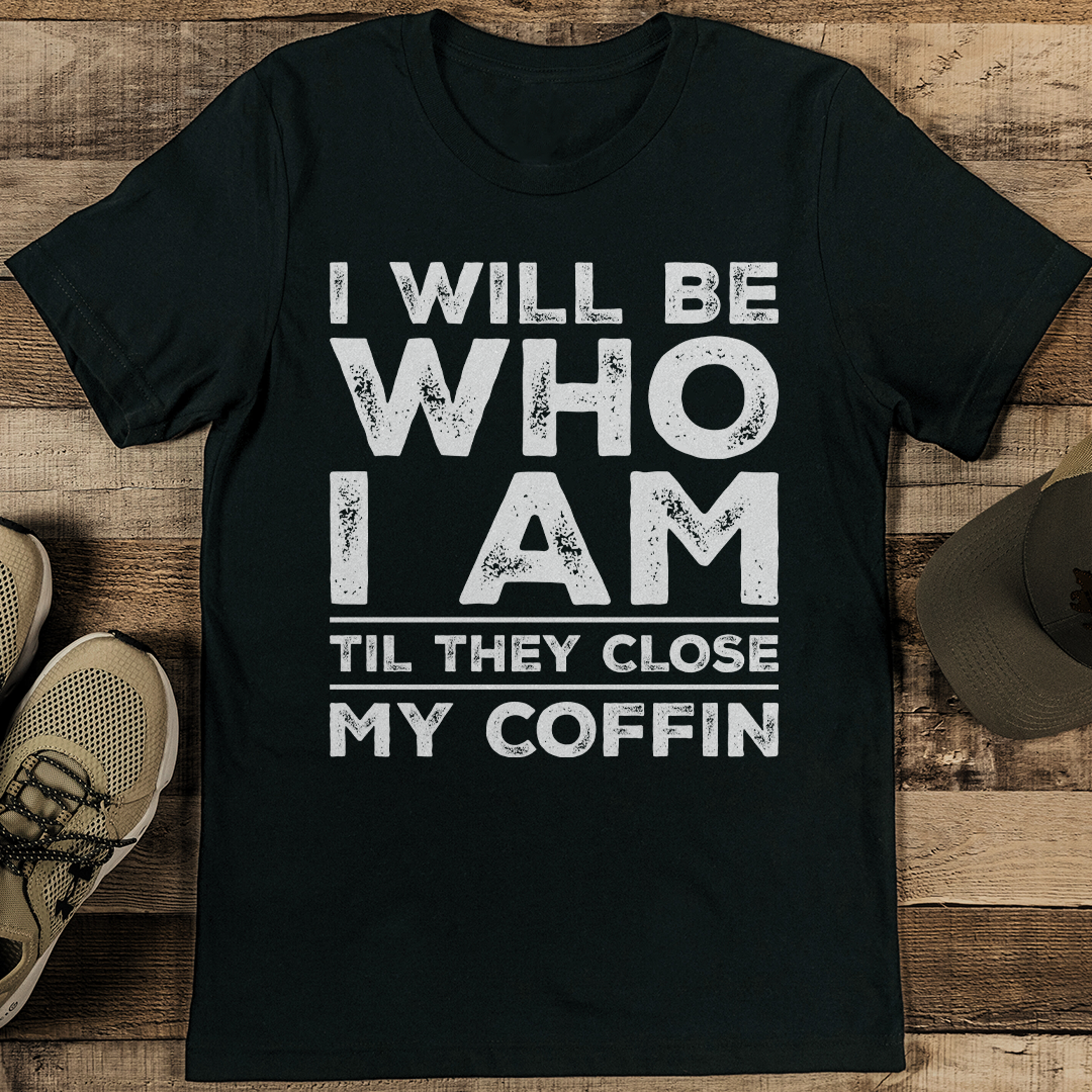 I will be who I am til they close my coffin Tee – view 2